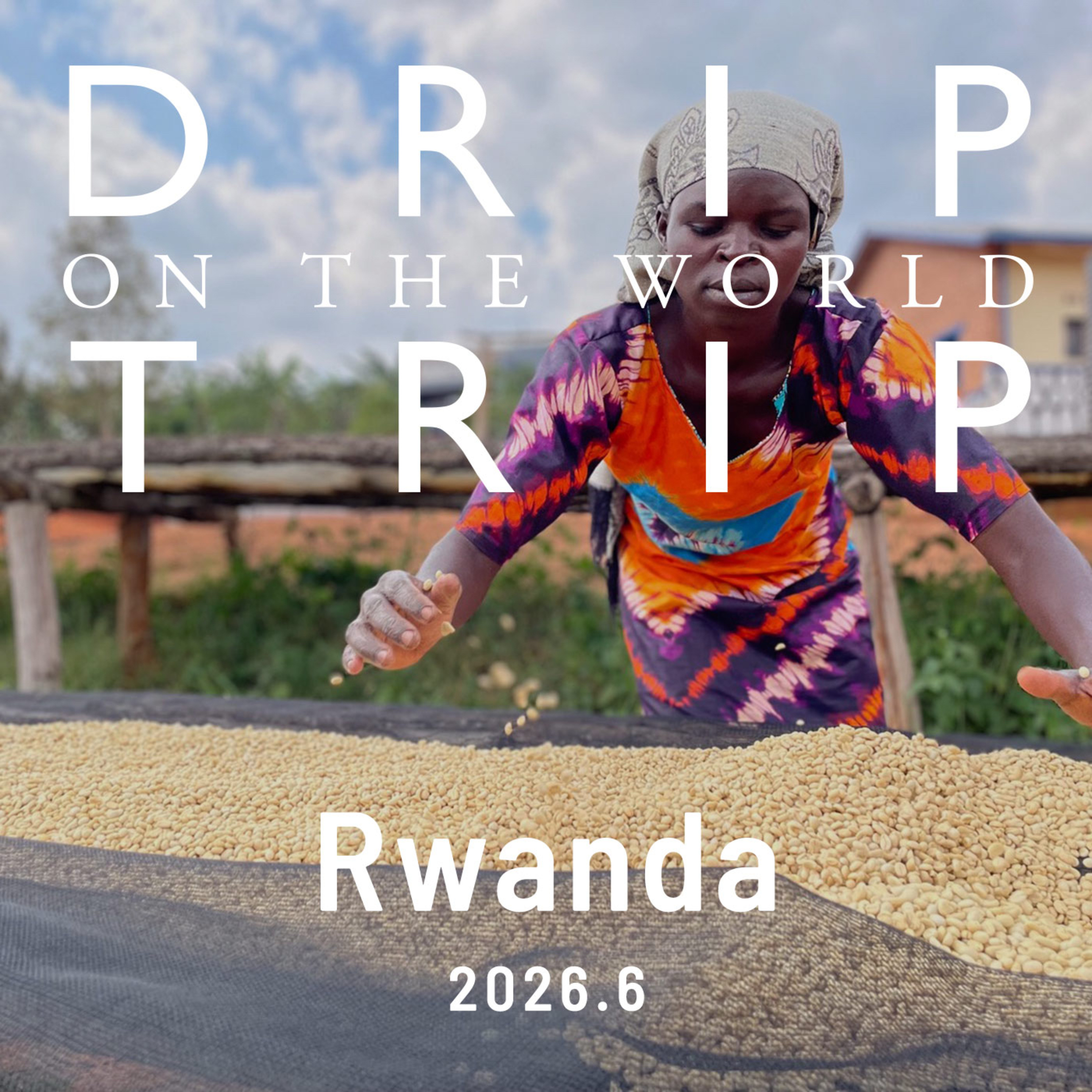 DRIP TRIP 通信 vol.66【2026.6】Rwanda編 episode artwork