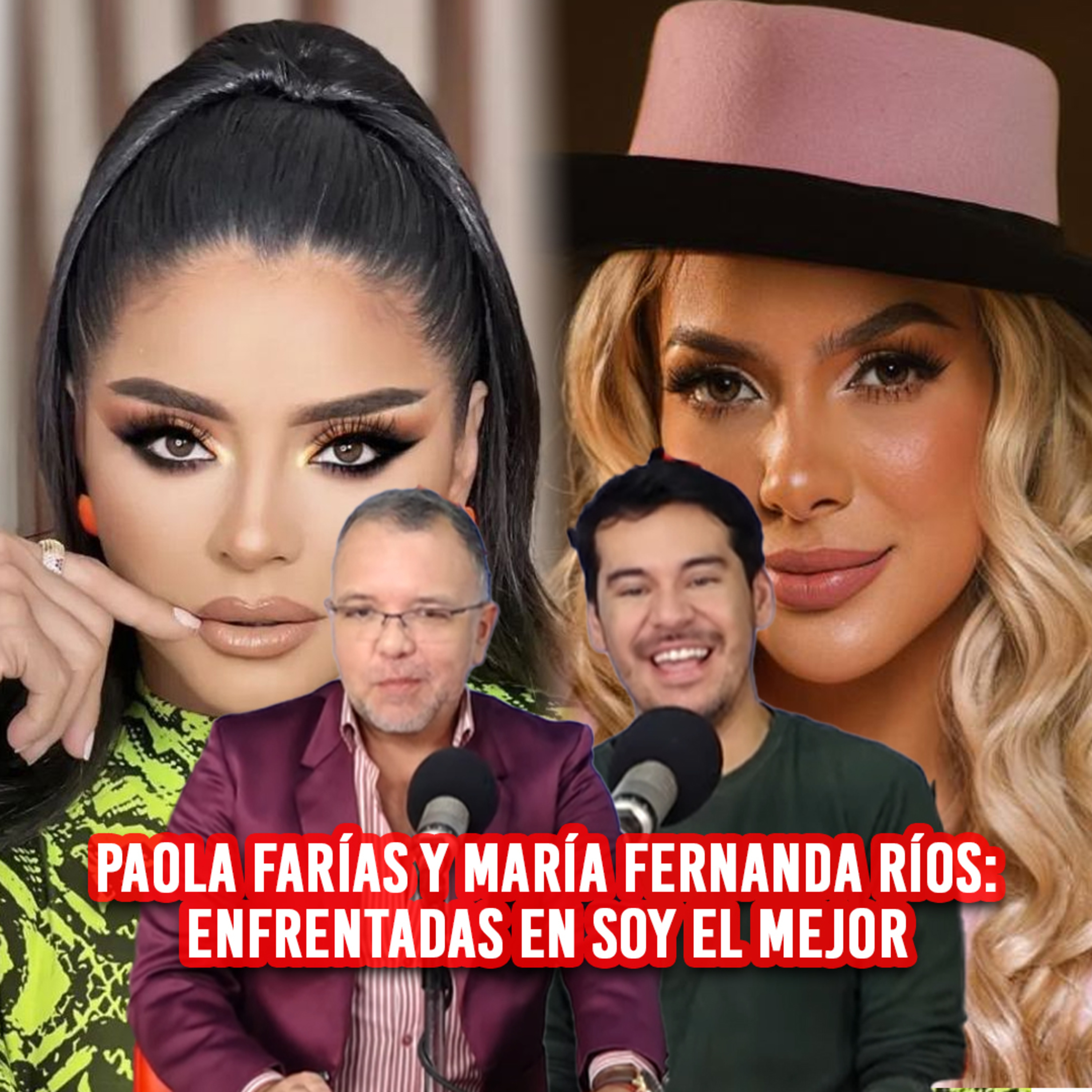 Paola Farías y María Fernanda Ríos: enfrentadas en Soy el Mejor | Análisis en Farándula episode artwork