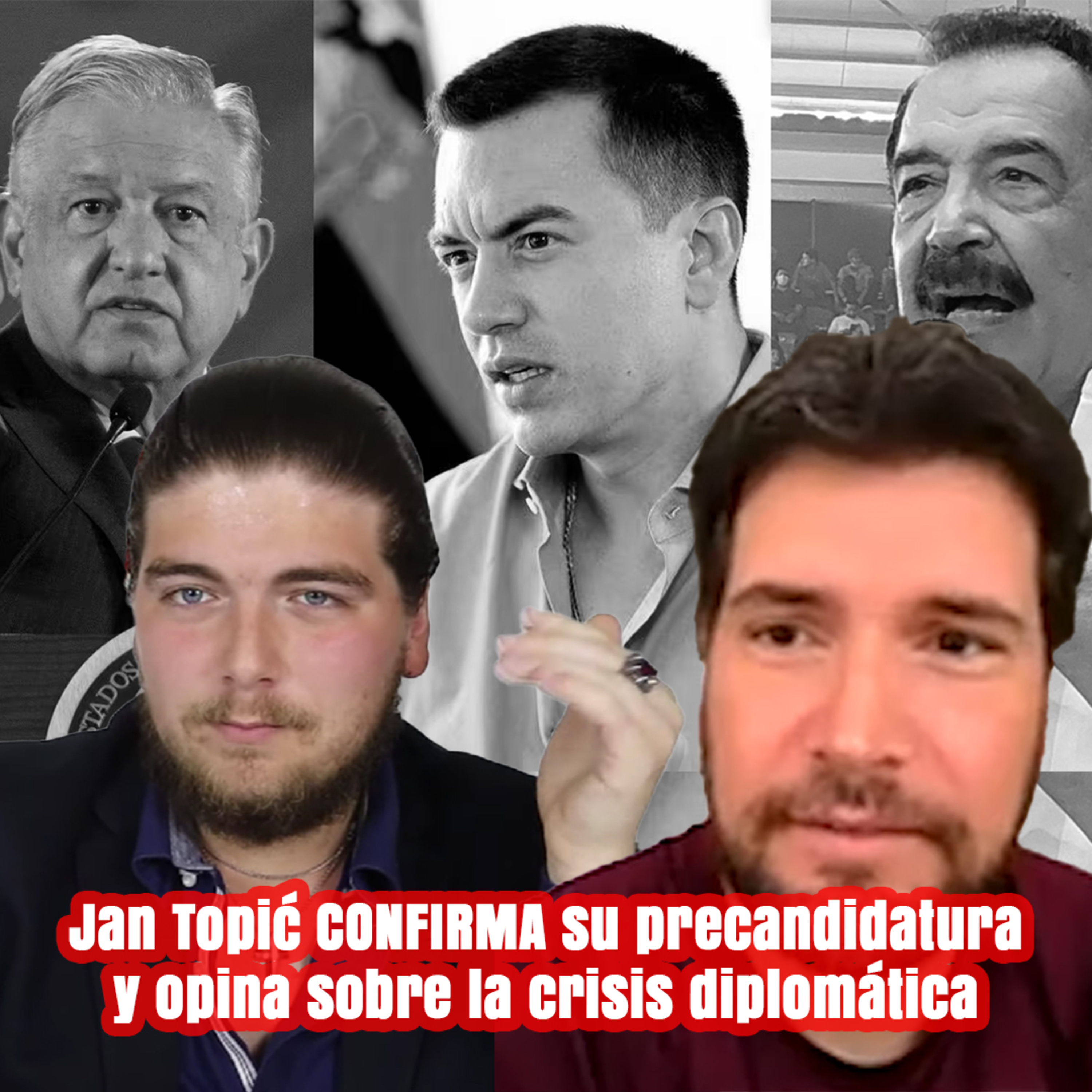 Jan Topić CONFIRMA su precandidatura y opina sobre la crisis diplomática episode artwork