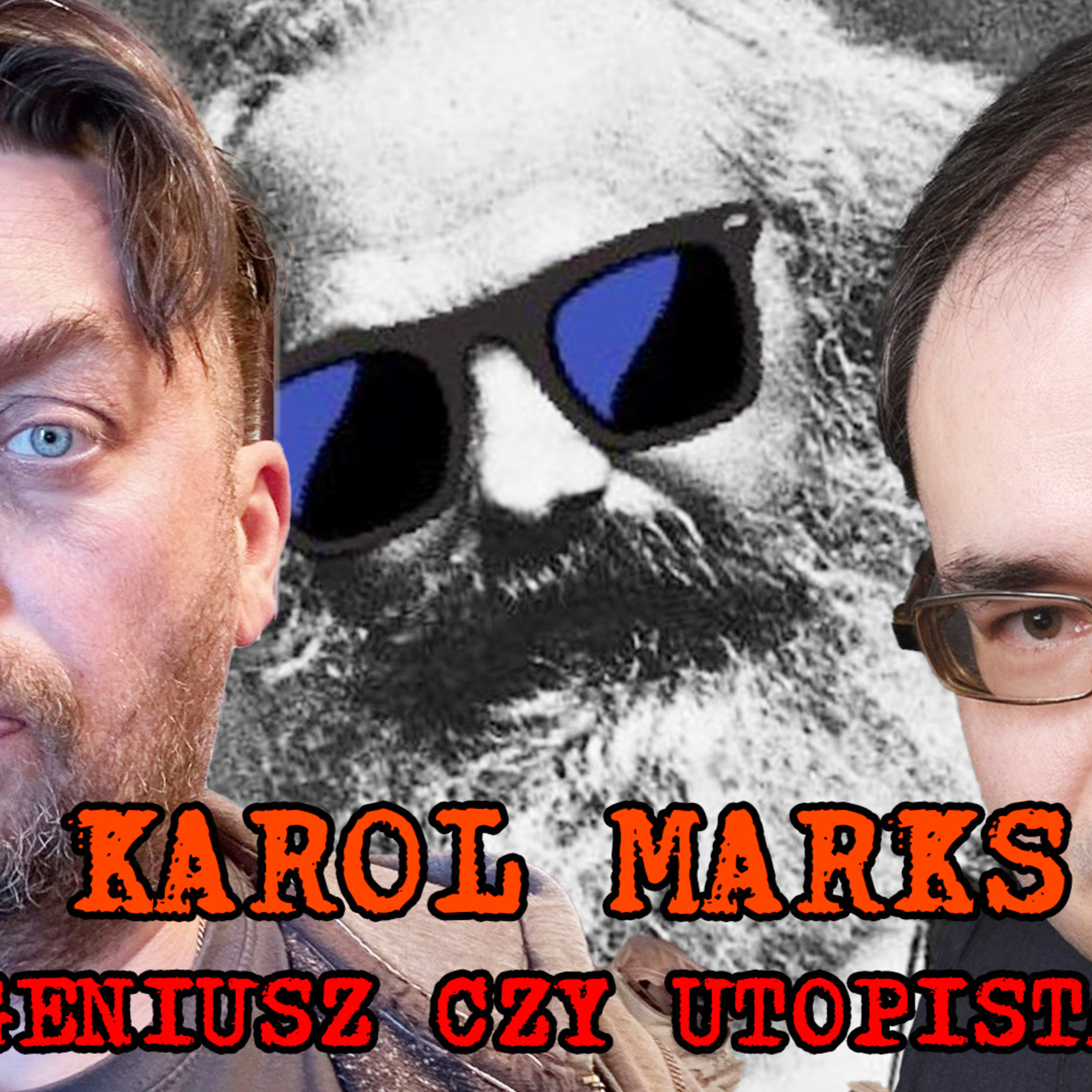 Karol Marks i jego Kapitał. Utopia czy dzieło geniusza? Część 2. episode artwork