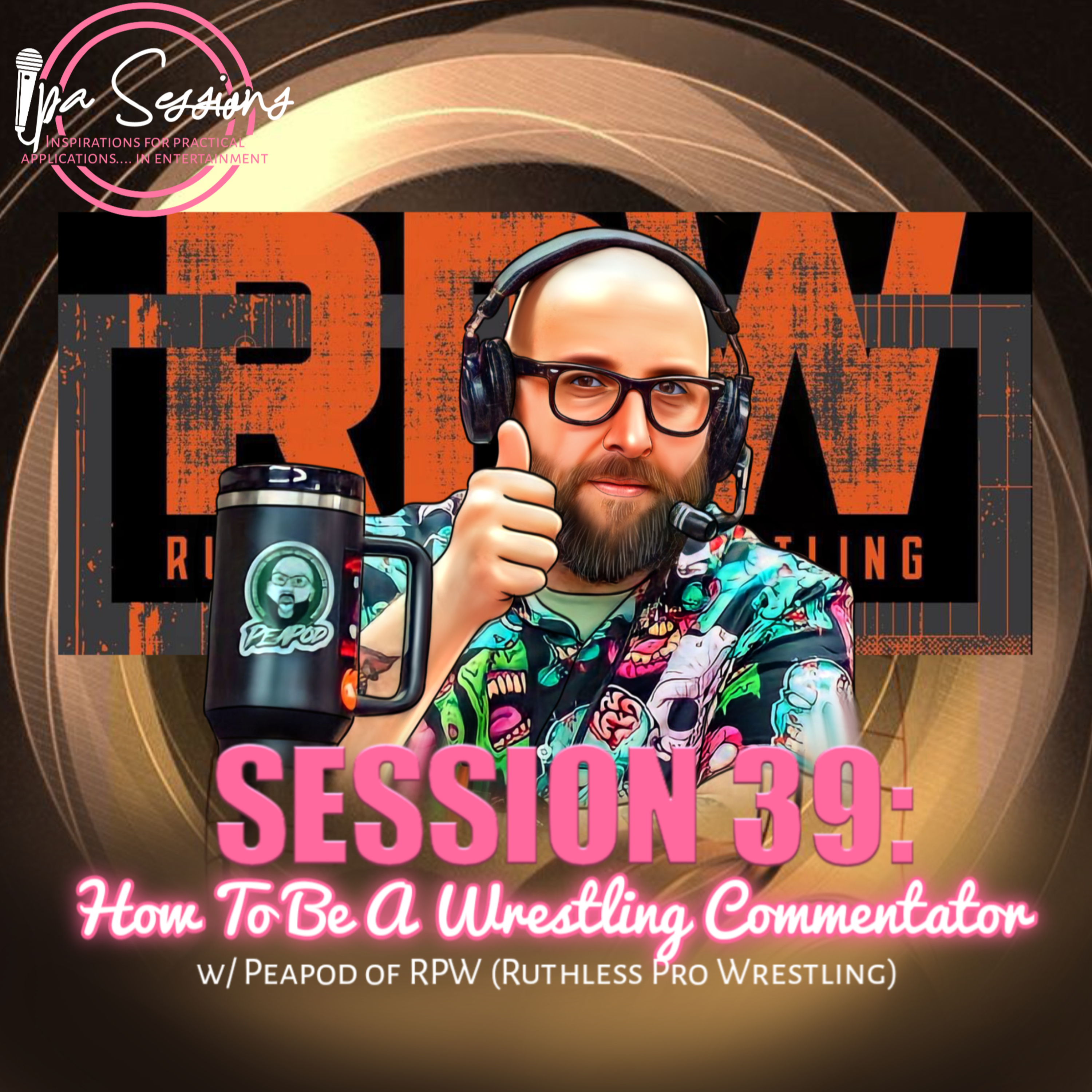 Session 39: Pro Wrestling Commentator Peapod of RPW (Ruthless Pro Wrestling) episode artwork