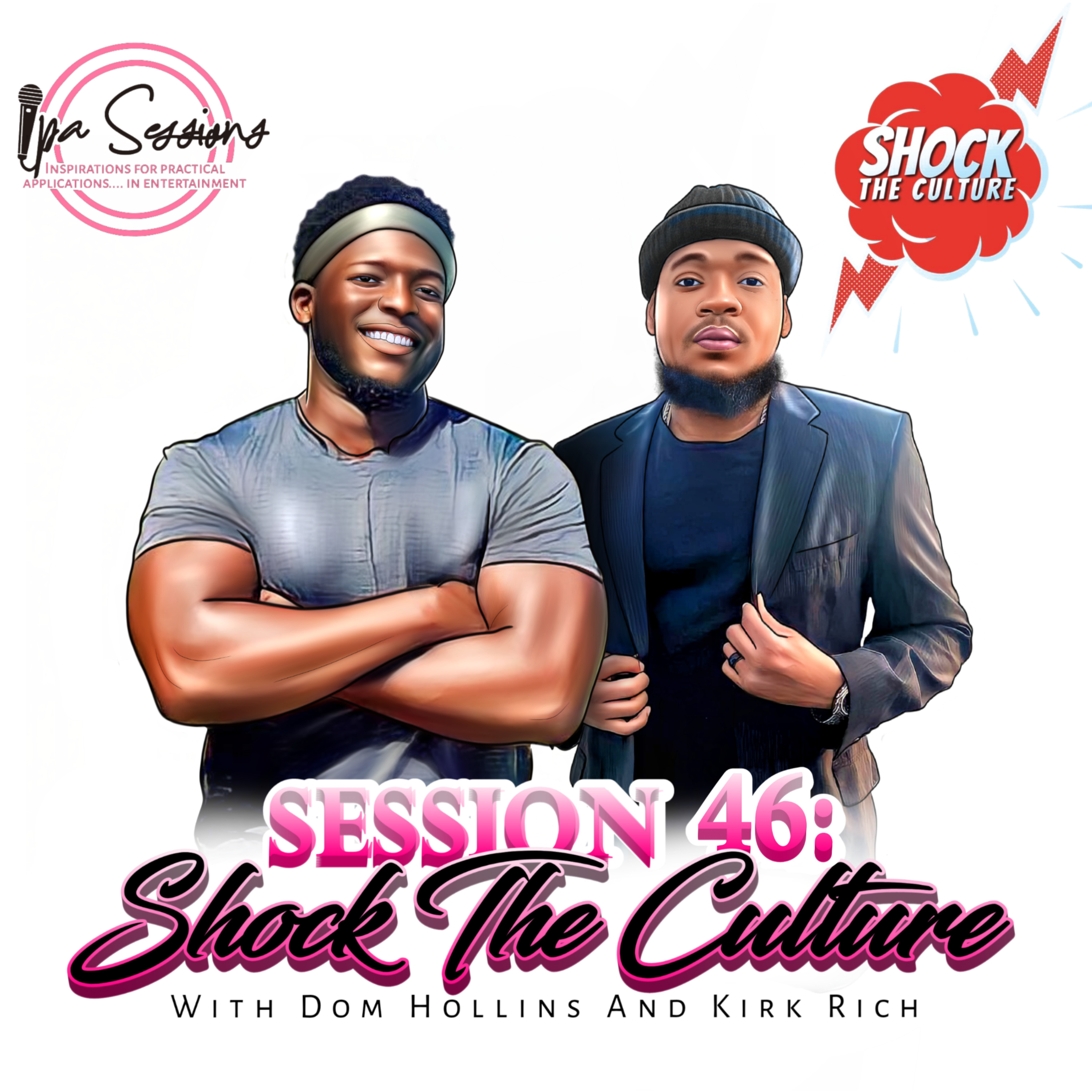 Session 46: Shock The Culture w/ Dom Hollins & Kirk Rich episode artwork
