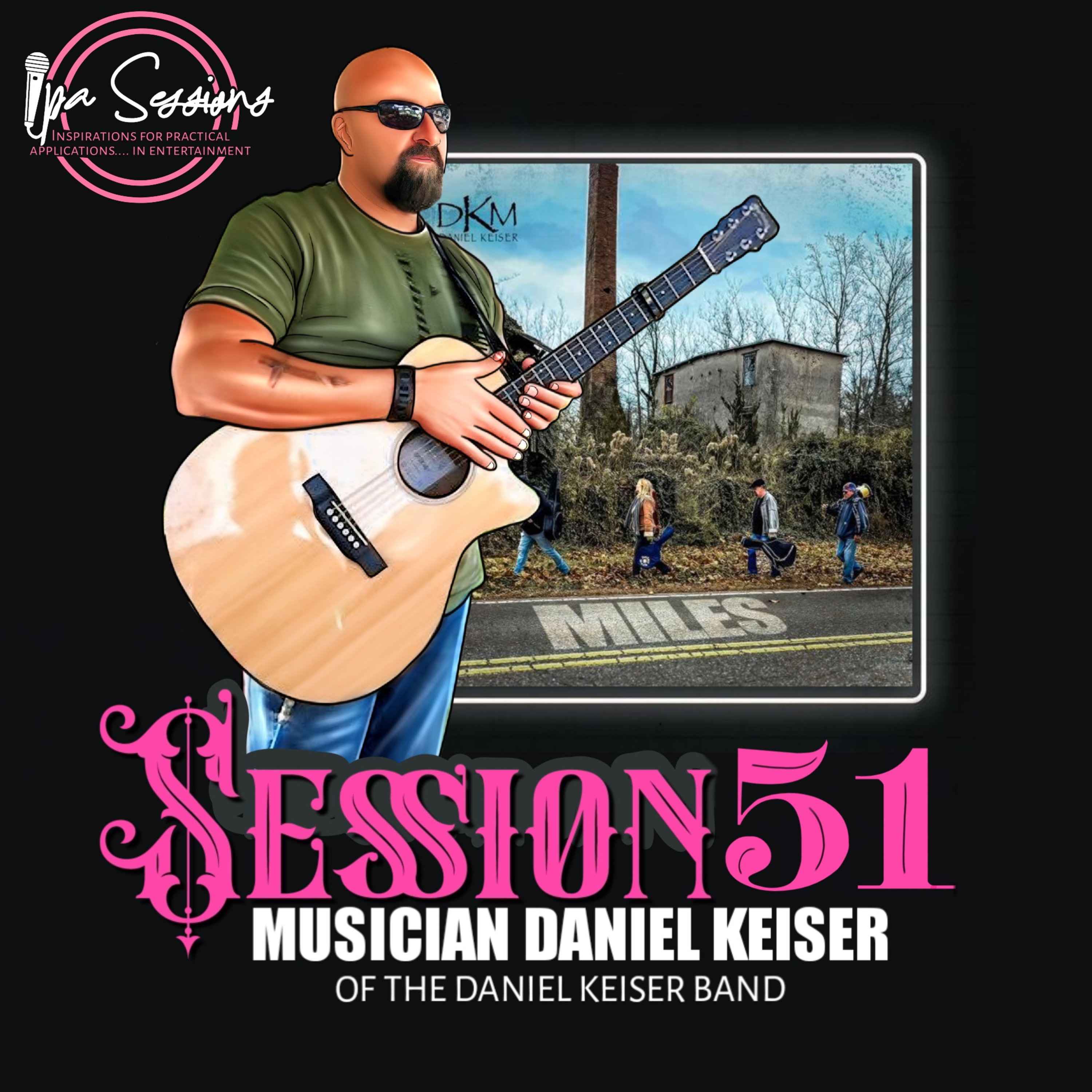 Session 51: Musician Daniel Keiser of The Daniel Keiser Band episode artwork