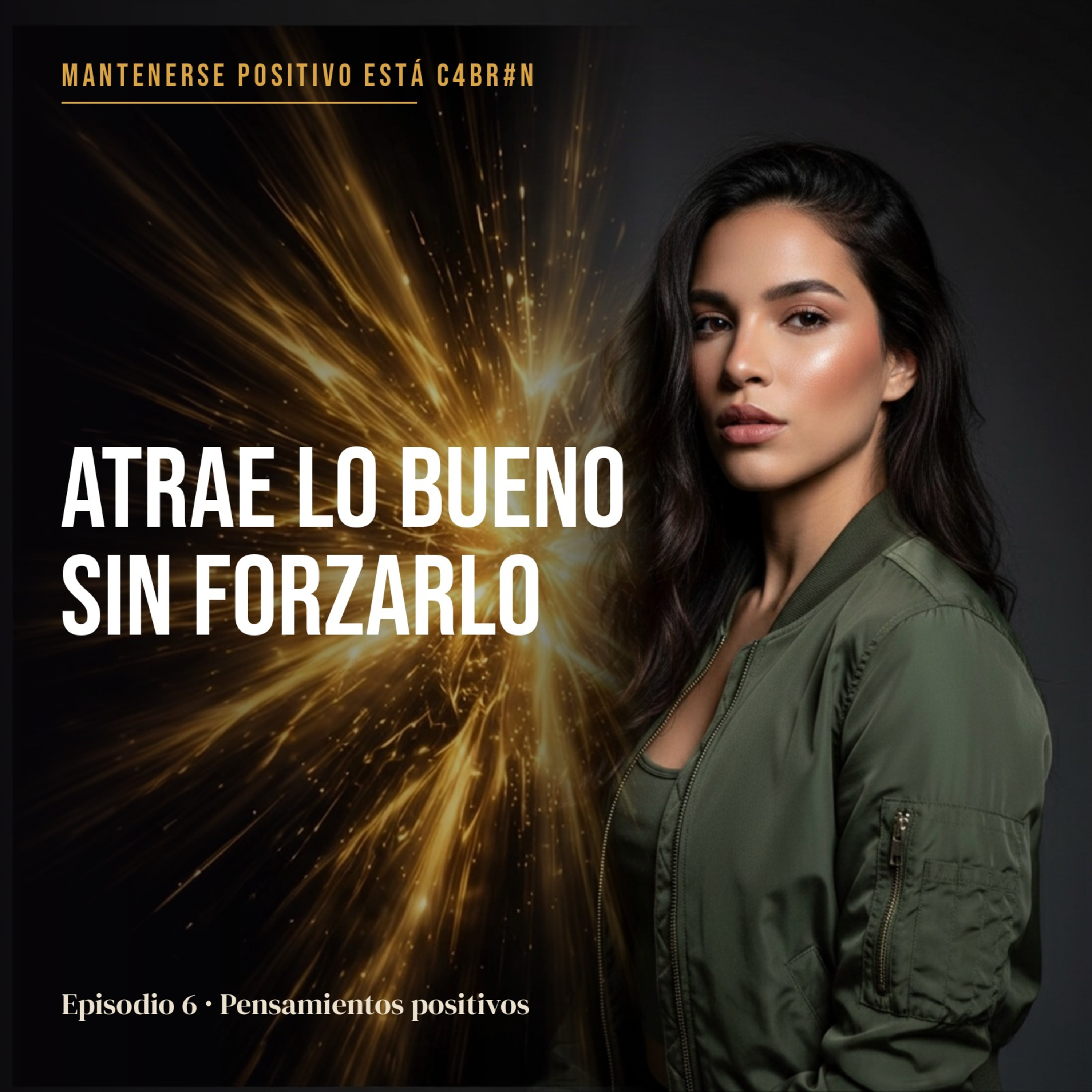 Atrae Lo Bueno Sin Forzarlo