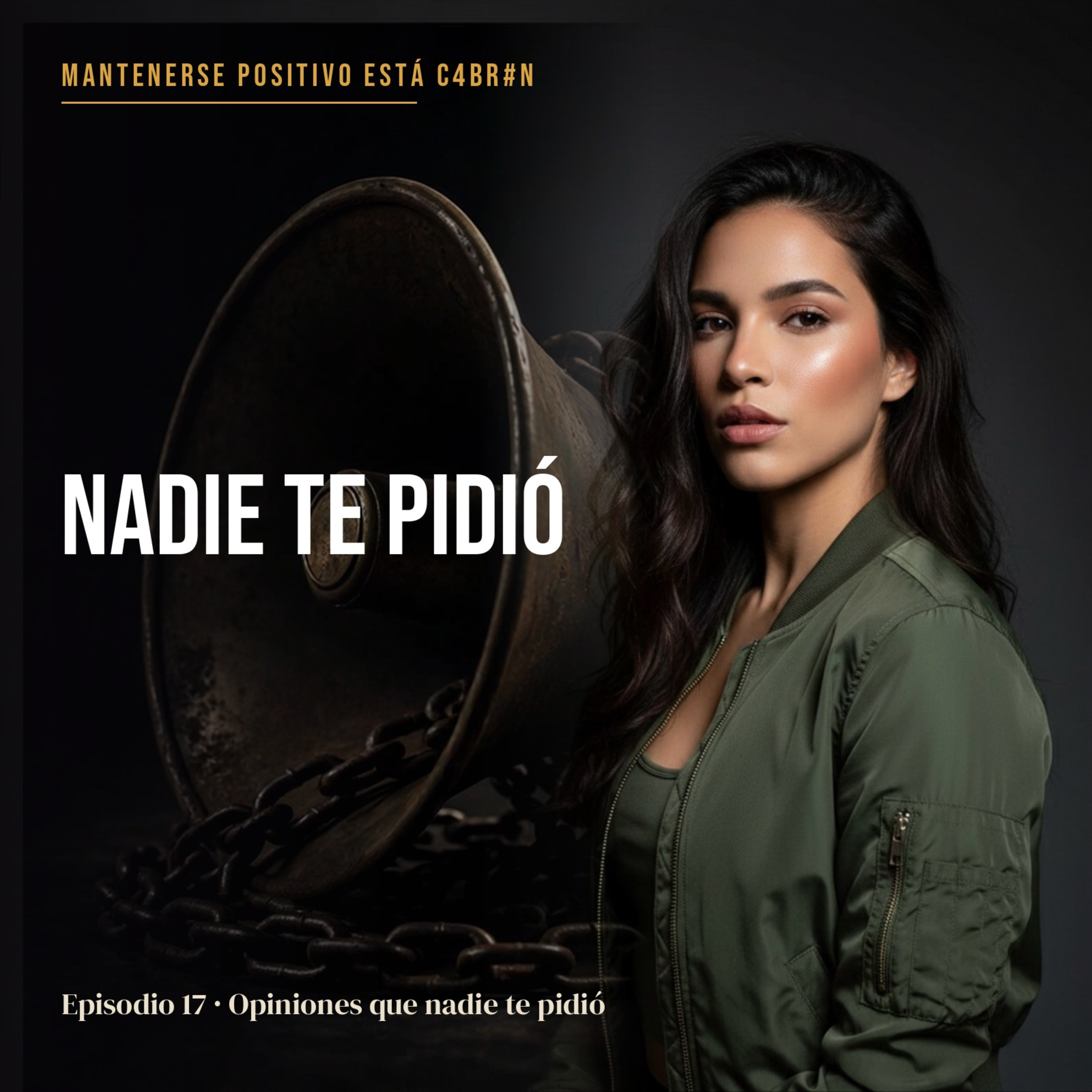 Episodio 17 Opiniones Que Nadie te Pidió