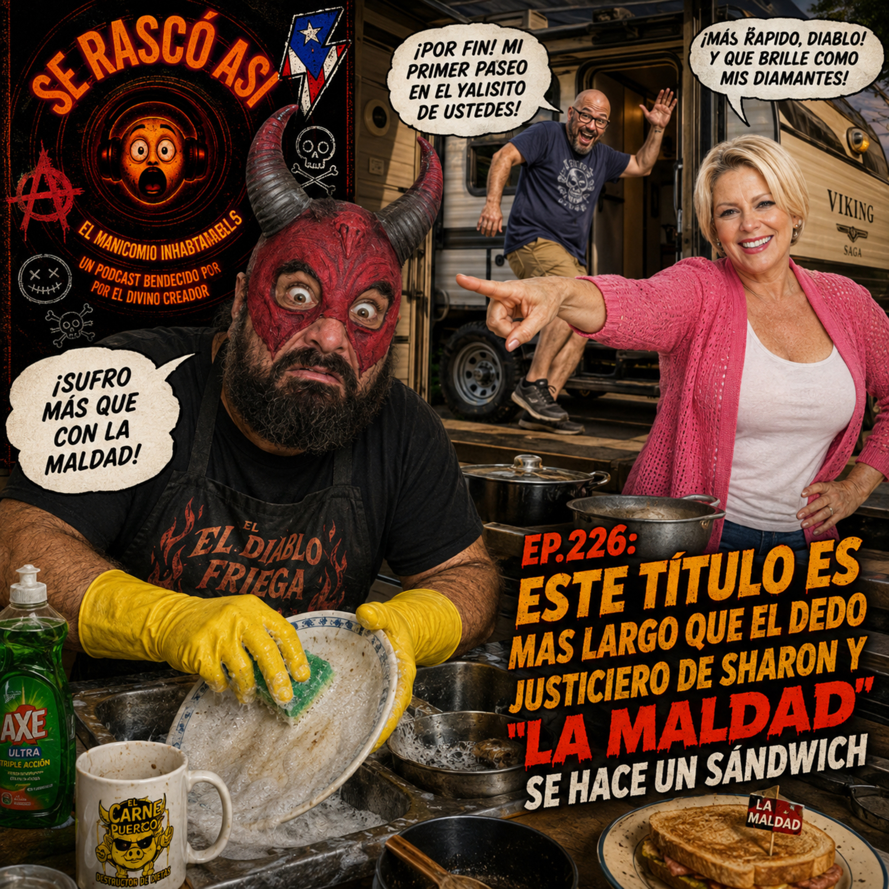 Ep.226: Este Título Es Mas Largo Que El Dedo Justiciero De Sharon Y "La Maldad" Se Hace Un Sándwich  episode artwork