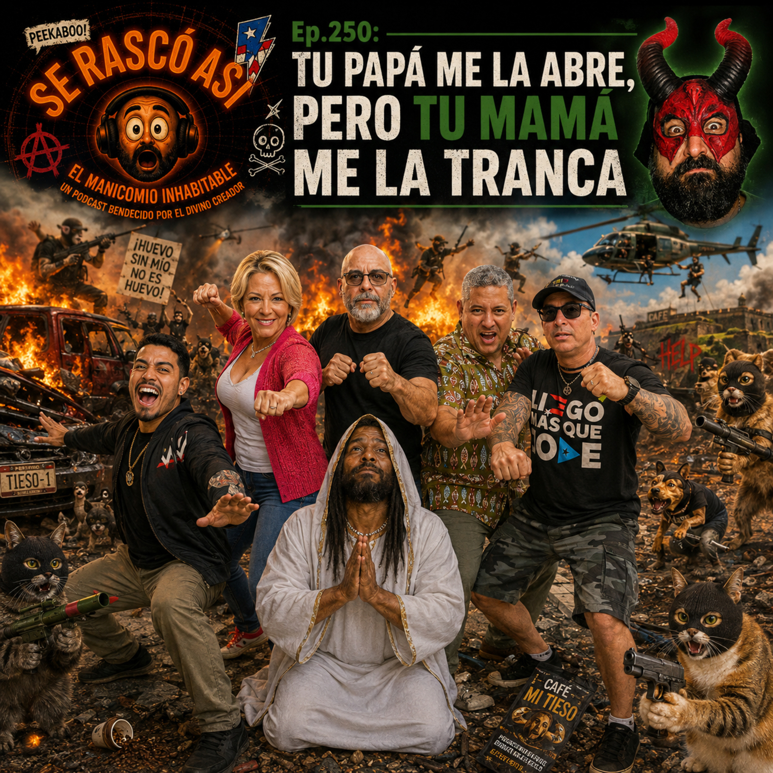 Ep.250: Tu Papá Me La Abre, Pero Tu Mamá Me La Tranca episode artwork