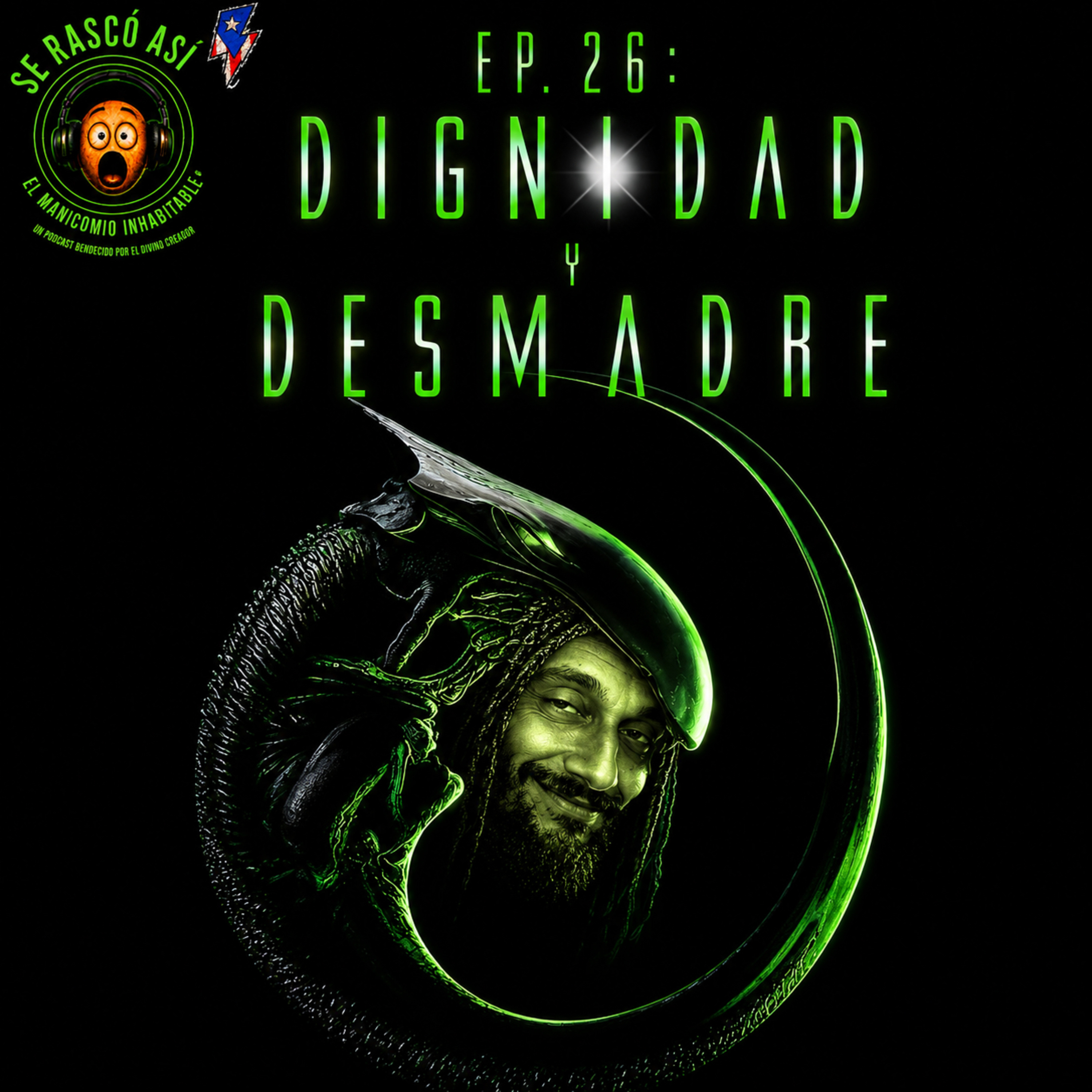 Ep.26: Dignidad y Desmadre episode artwork