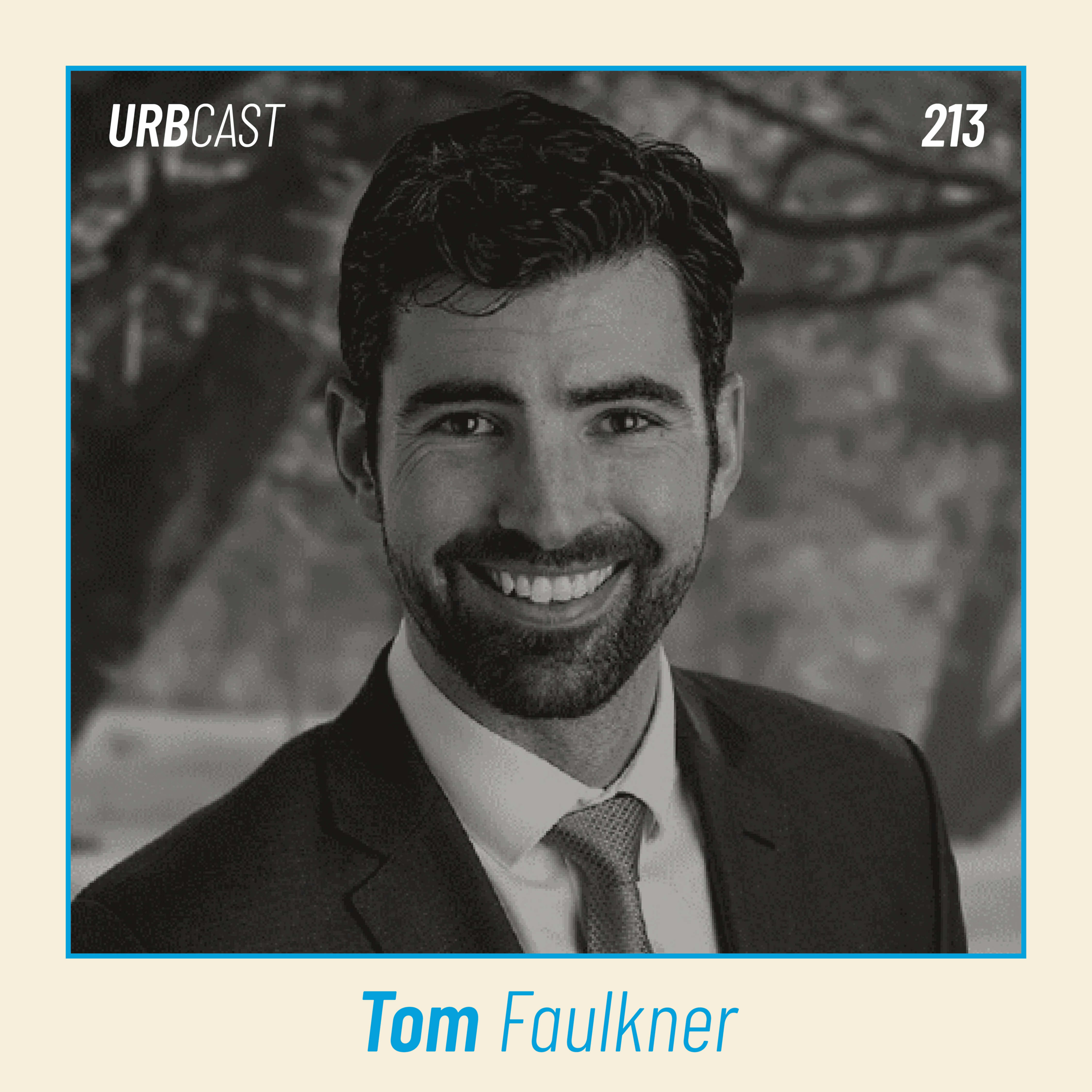 213: What makes a successful urban development in a global context? | Tom Faulkner - Hines