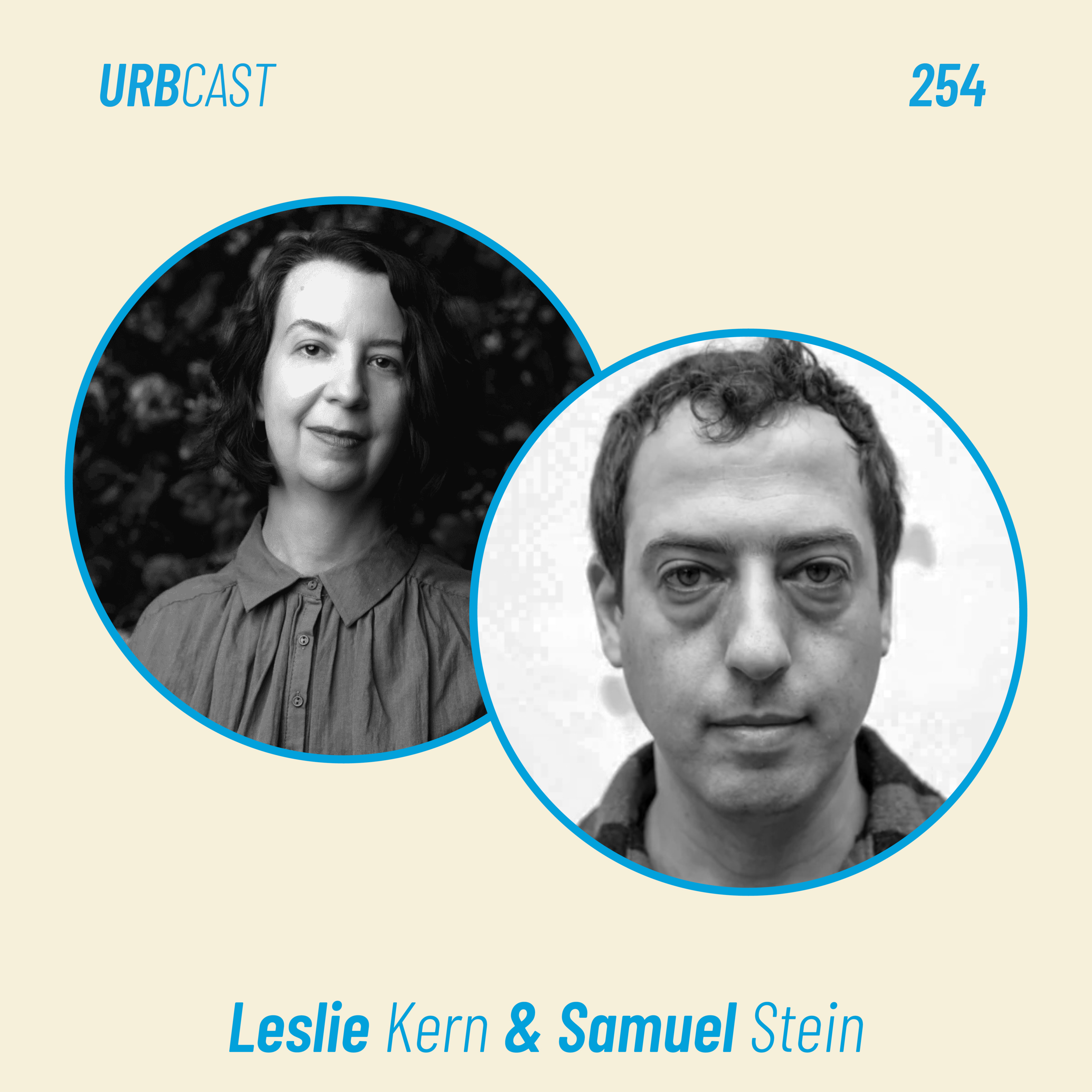 254: Is gentrification inevitable — or is it political? | Leslie Kern & Samuel Stein