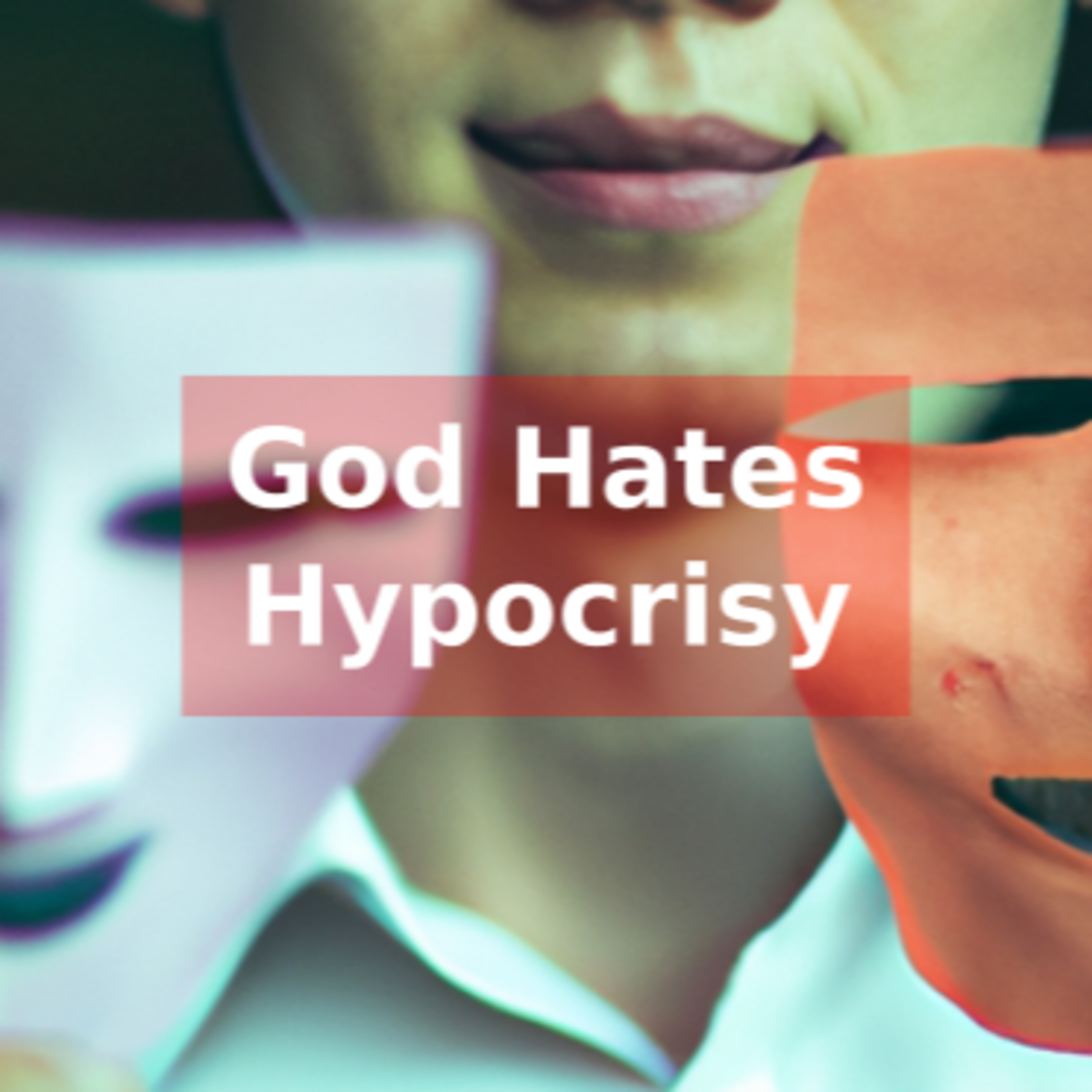 God Hates Hipocricy - Part 1 episode artwork