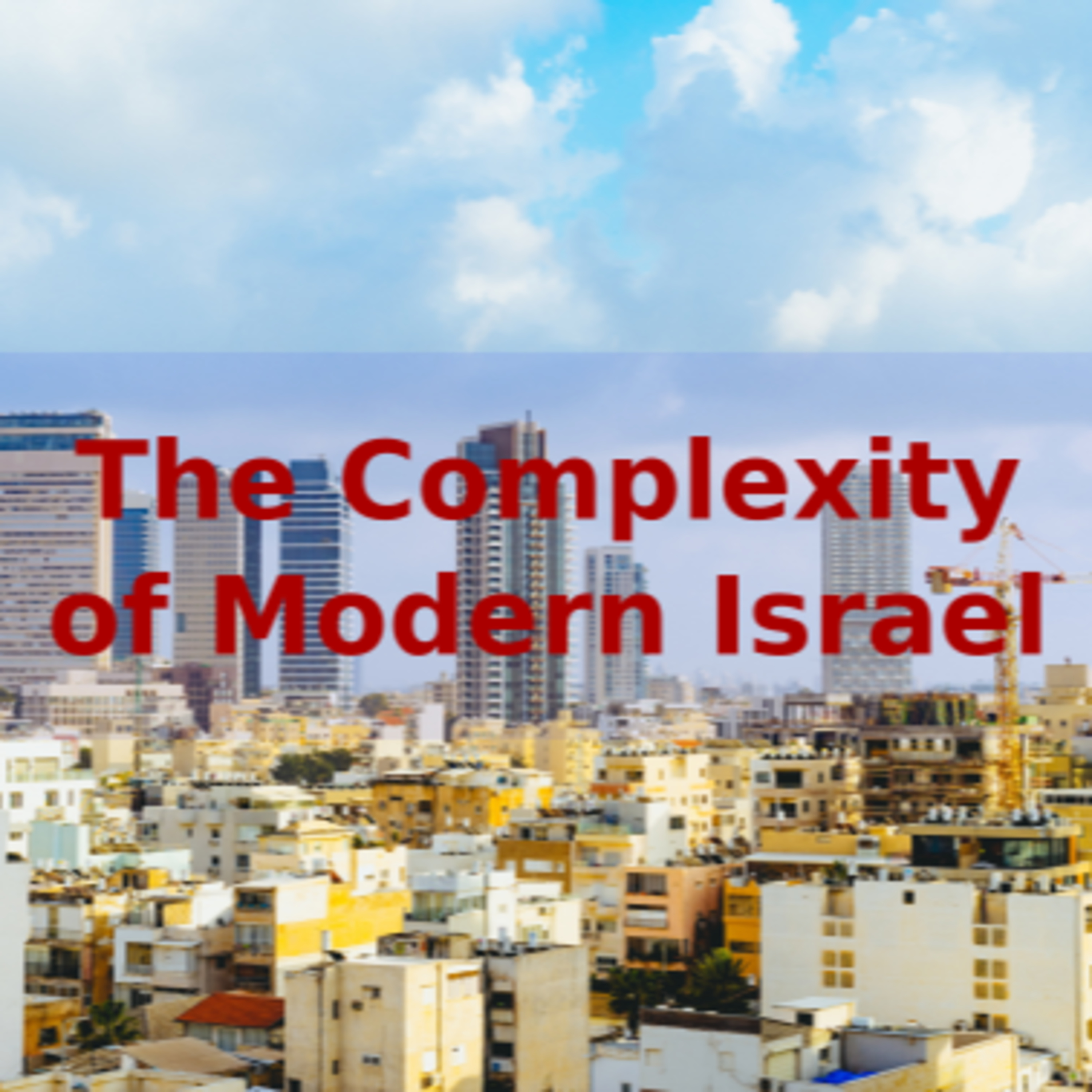 The Complexity of Modern Day Israel episode artwork
