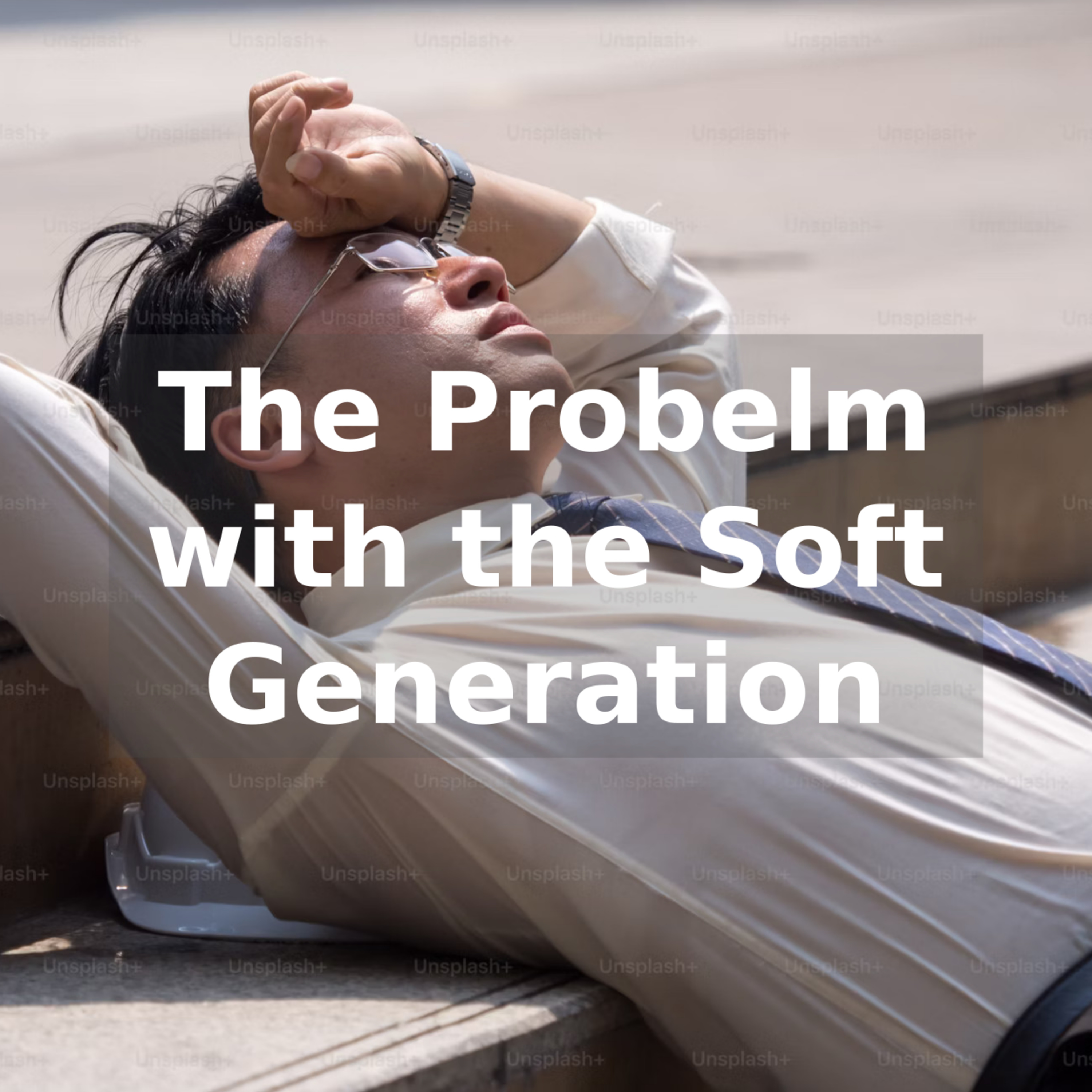 The Probelm with the Soft Generation episode artwork