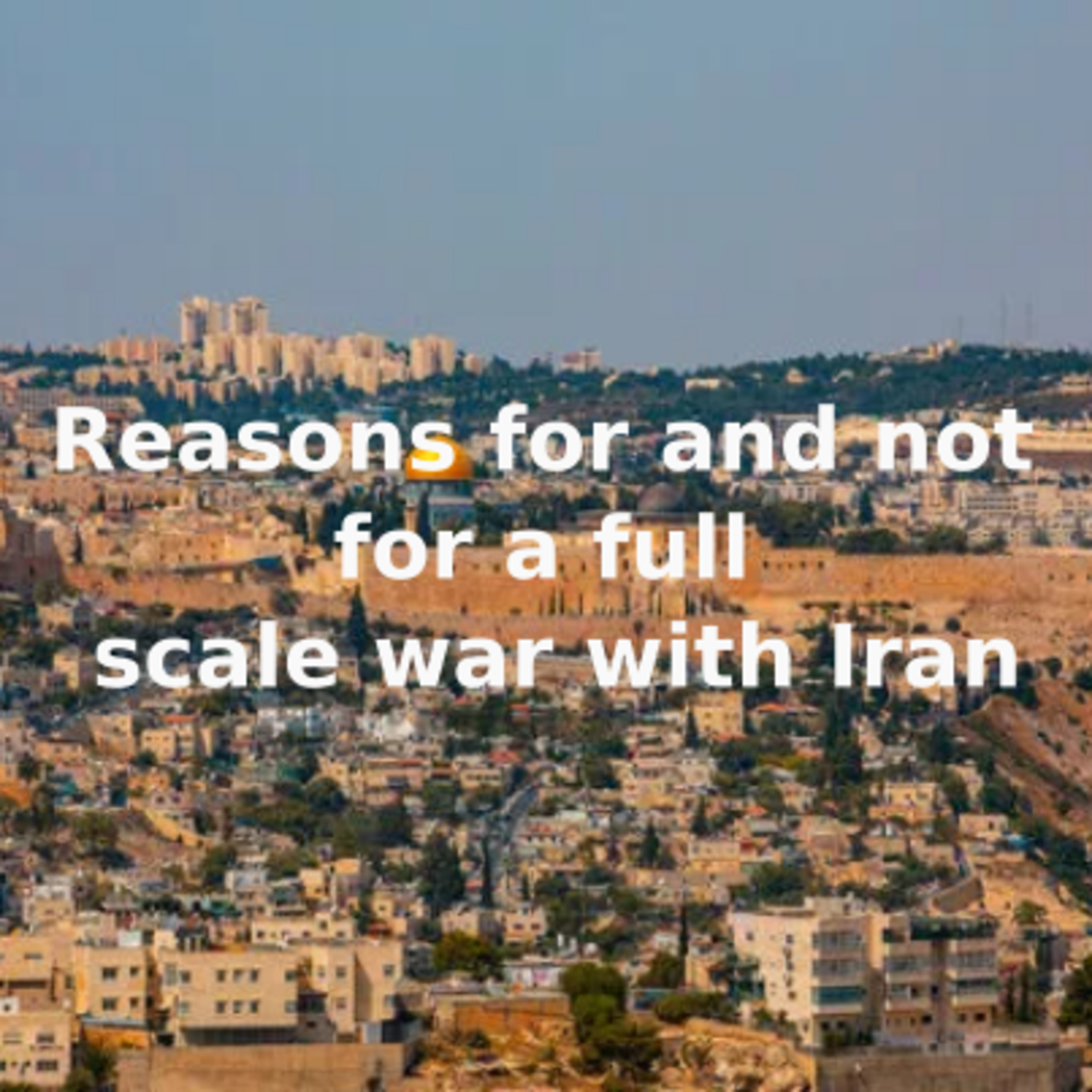 Reasons for and not for a full scale war with Iran episode artwork