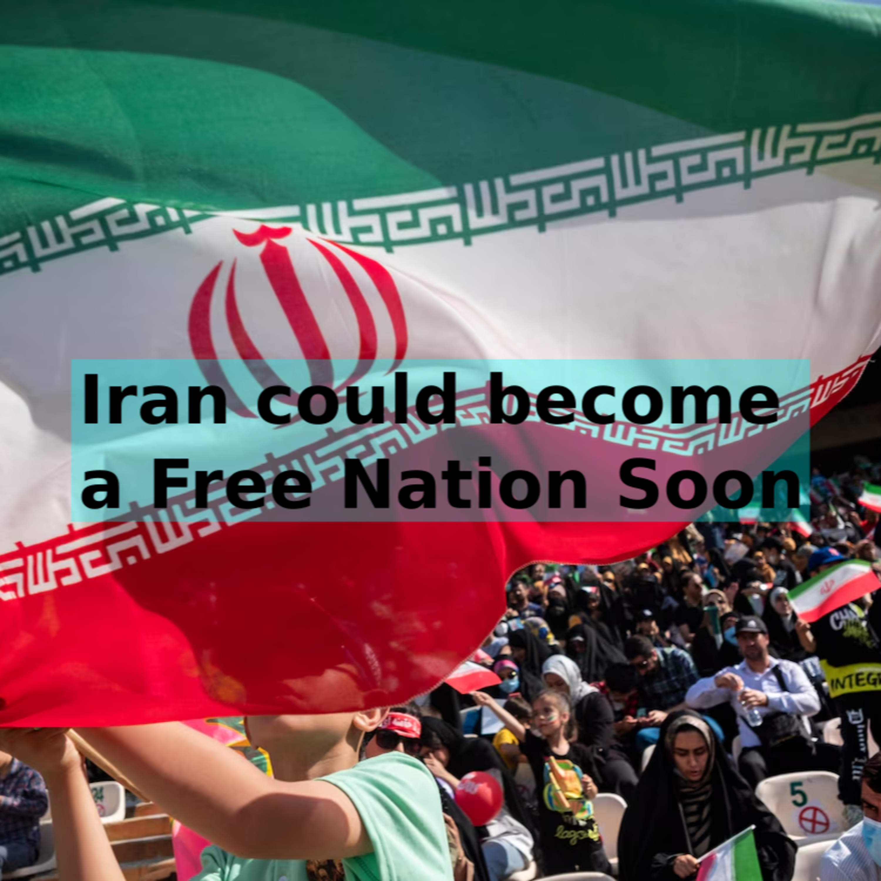 Iran could become a Free Nation Soon episode artwork