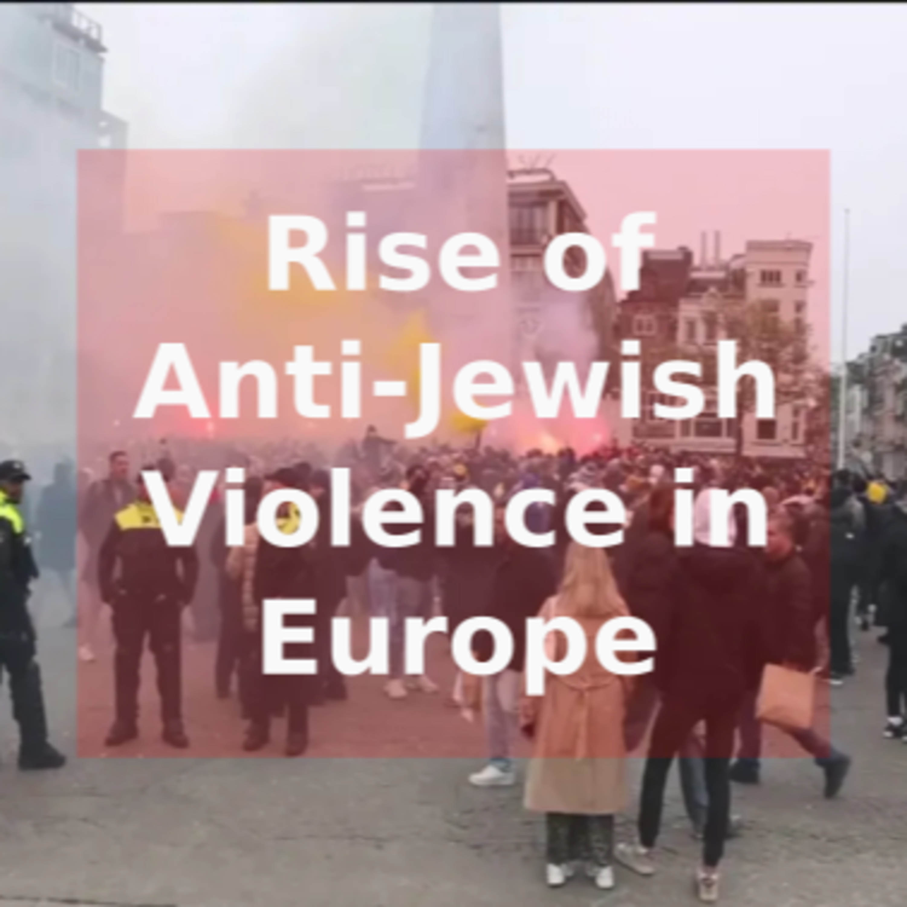 Rise of Anti-Jewish Violence in Europe episode artwork