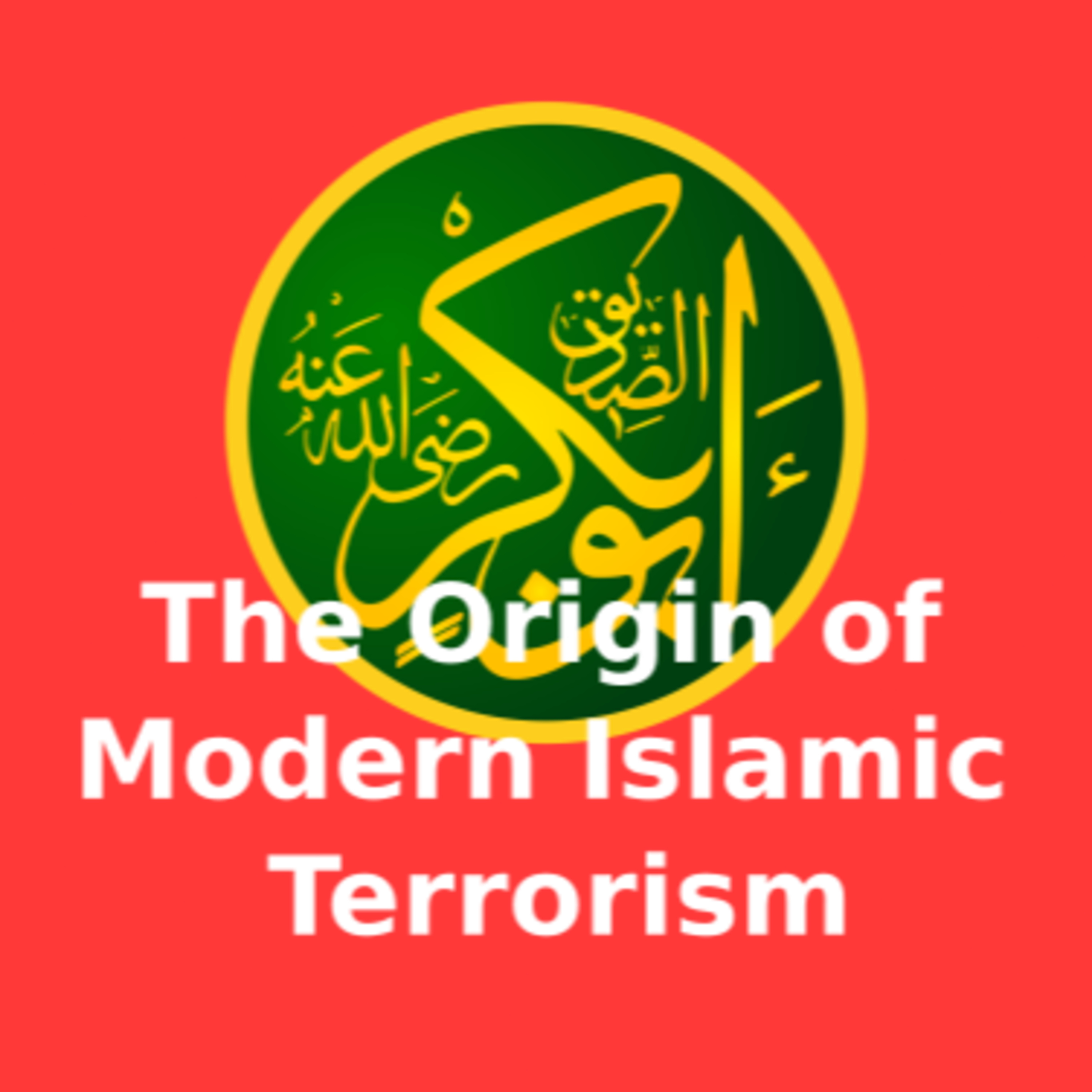 Origines of Modern Islamic Terrorism - Part 2 episode artwork