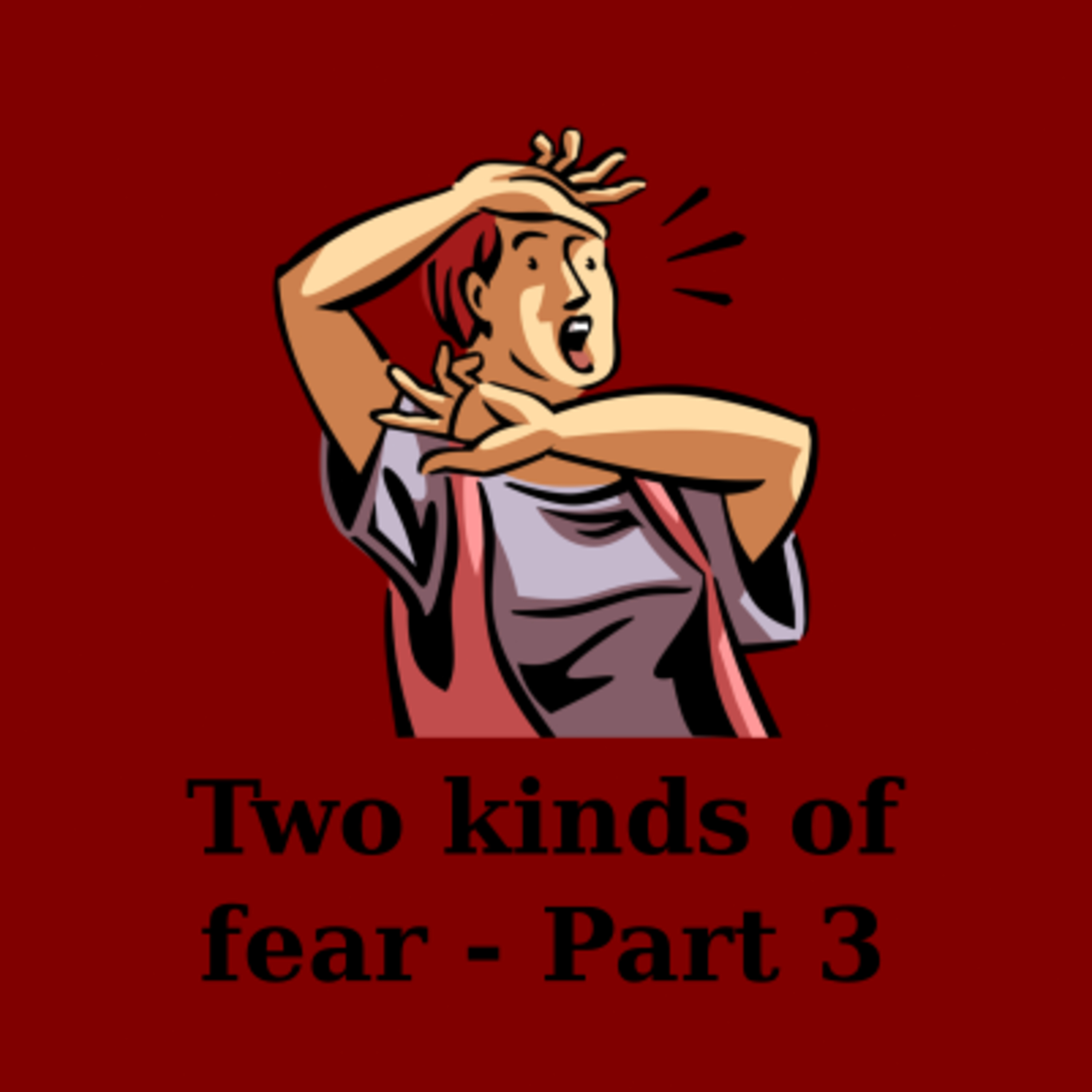 Two Types of Fear Pt 3 episode artwork