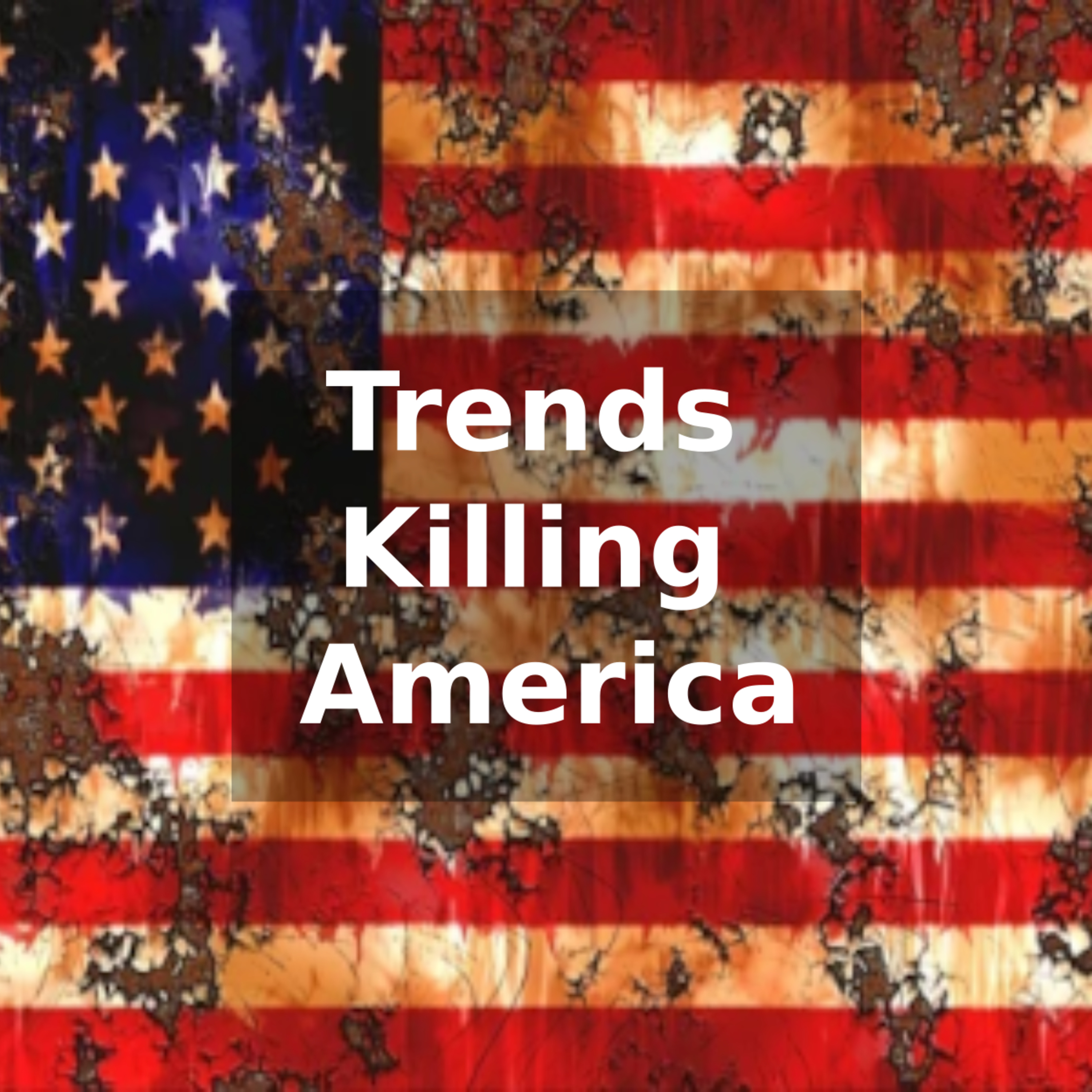 Trends that Killing America Part 5 episode artwork