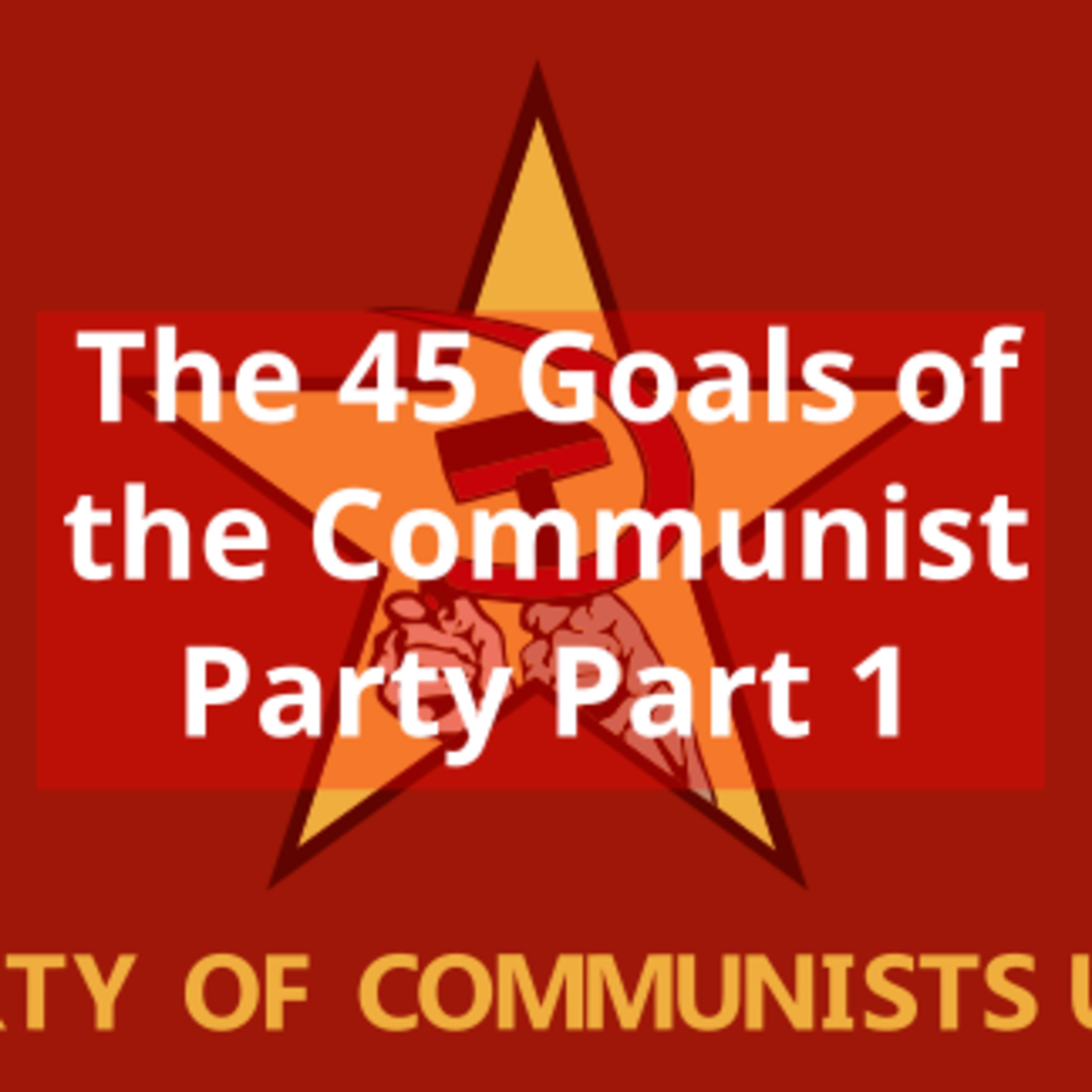 The 45 Goals of the Communist Party Part 1 episode artwork