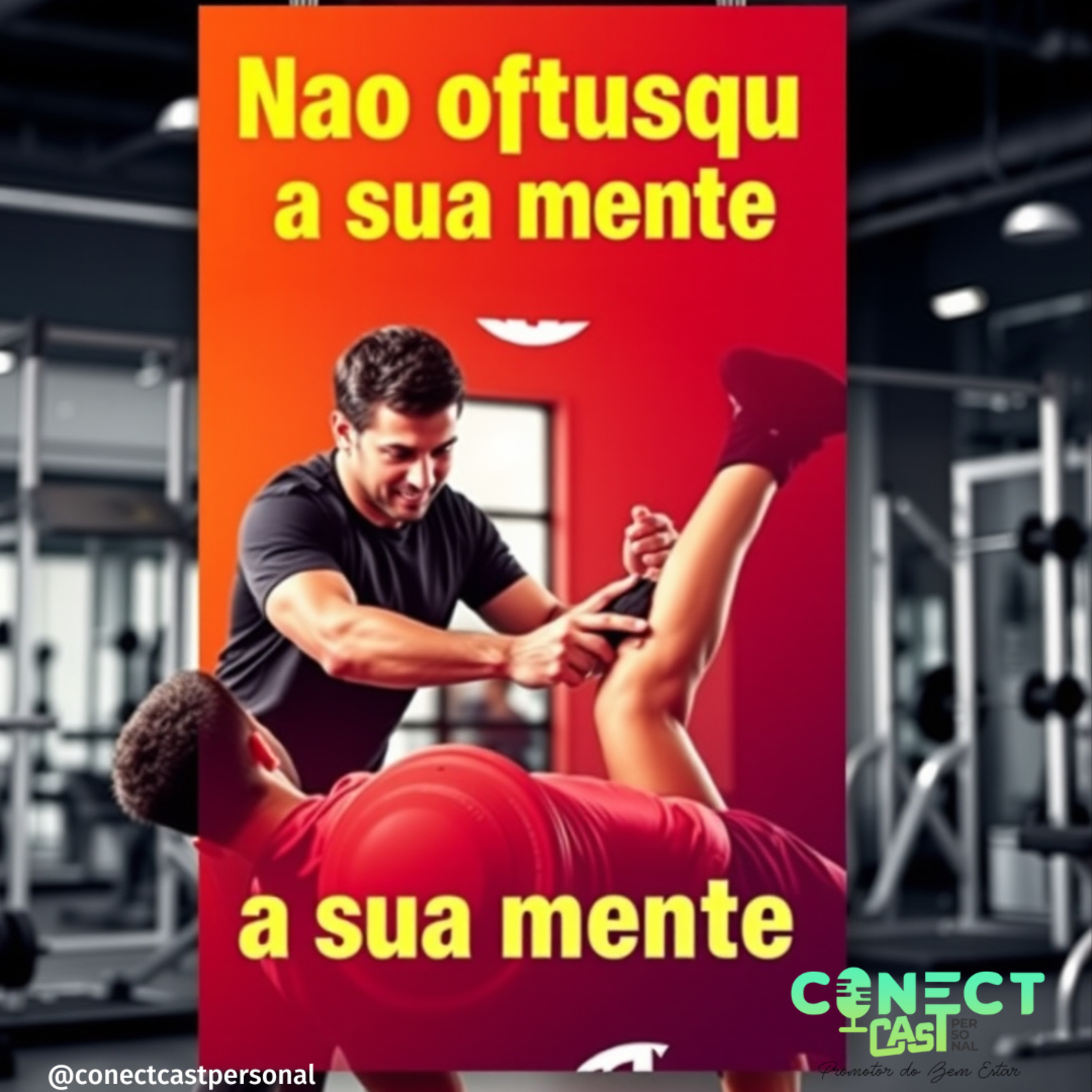 NÃO OFUSQUE A SUA MENTE!!!!’