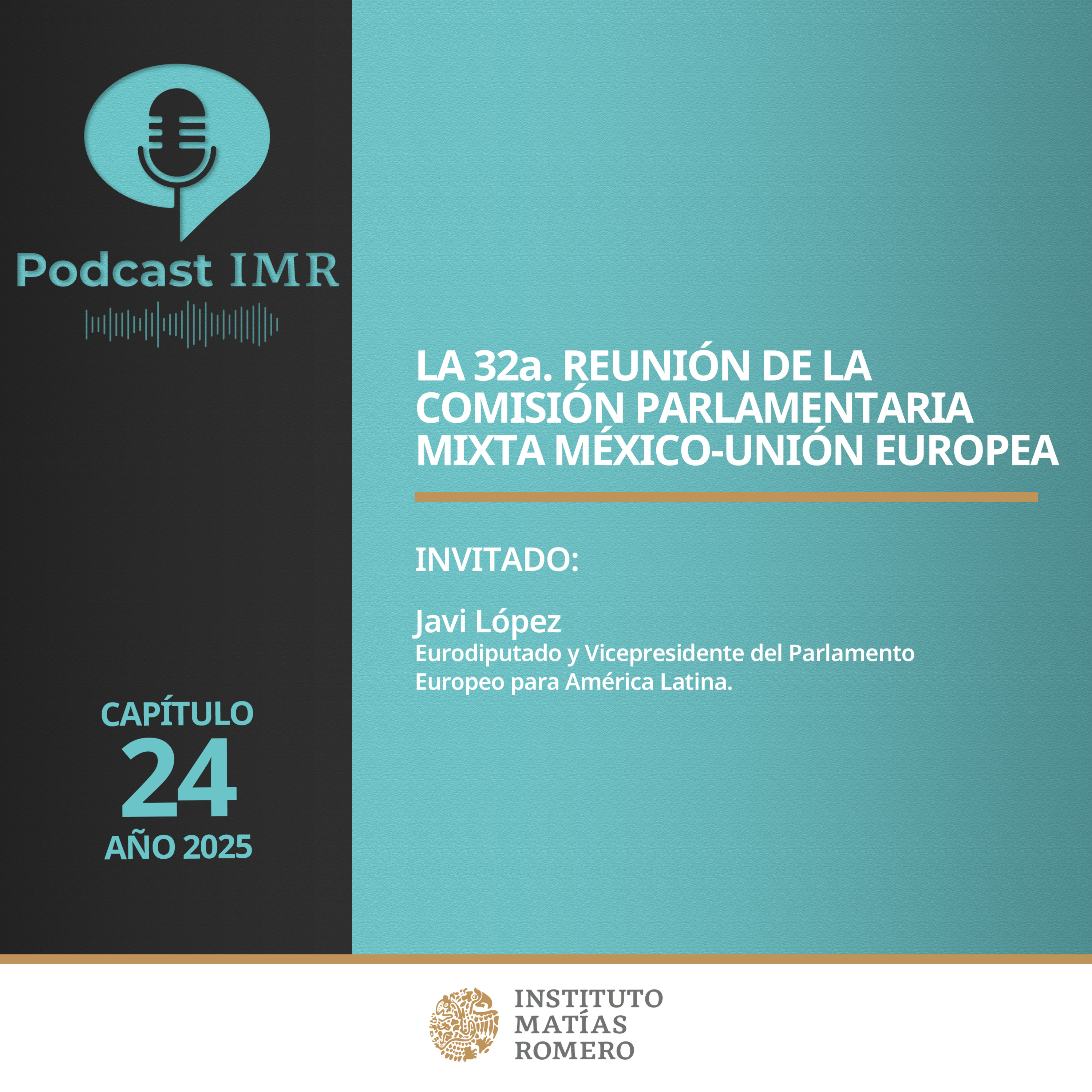 Podcast IMR - La 32a. Reunión de la Comisión Parlamentaria Mixta México-Unión Europea 