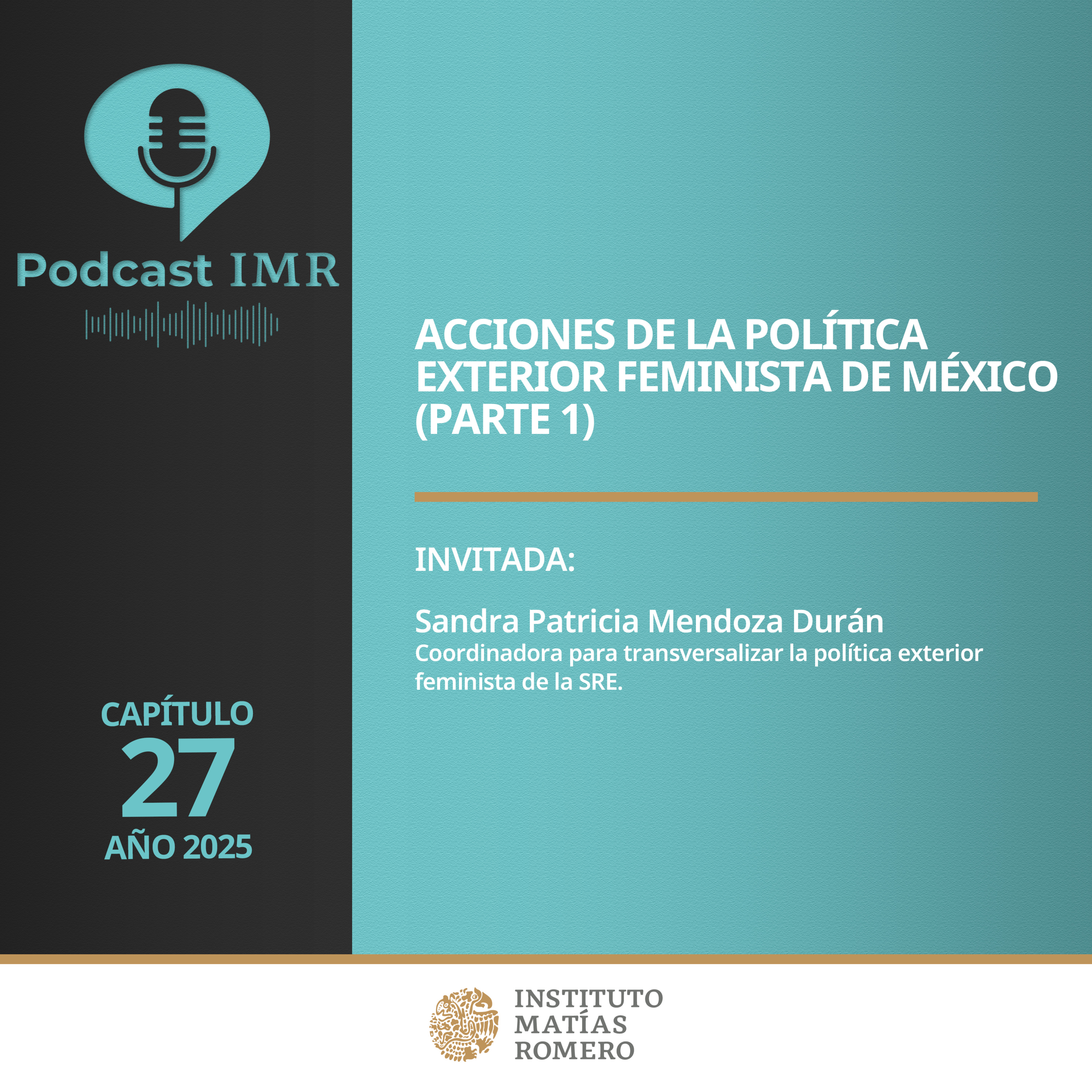 Podcast IMR - Acciones de la Política Exterior Feminista de México (Parte 1)