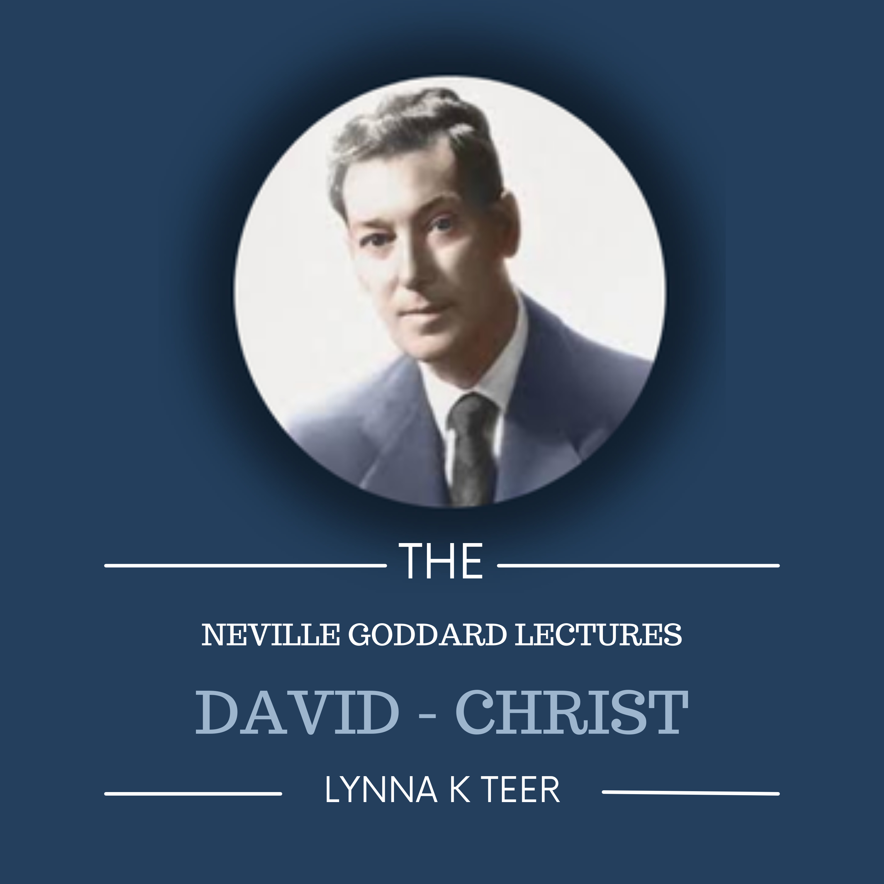 David - Christ | The Neville Goddard Lectures