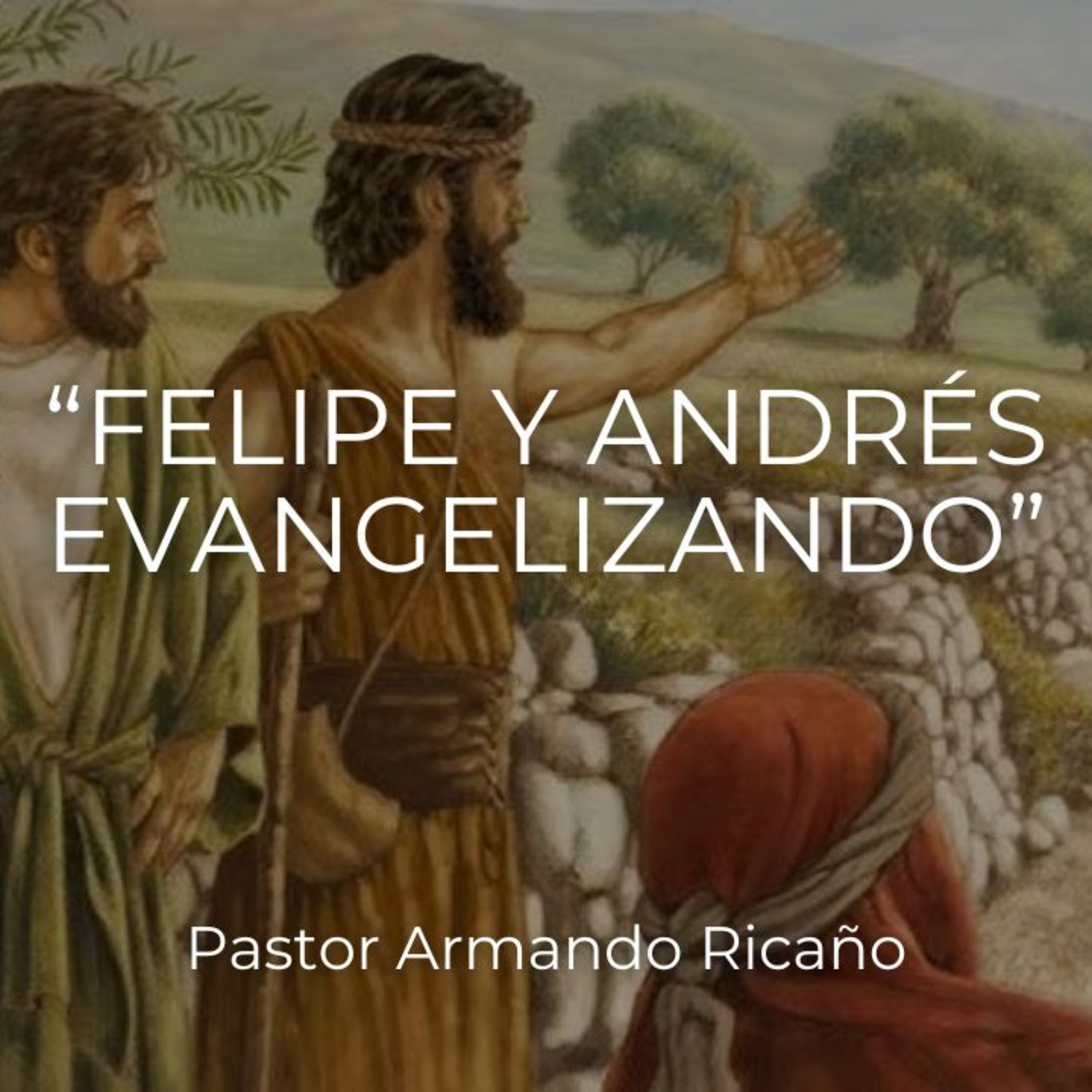 Predicación dominical: "Andrés y Felipe: Evangelistas" episode artwork