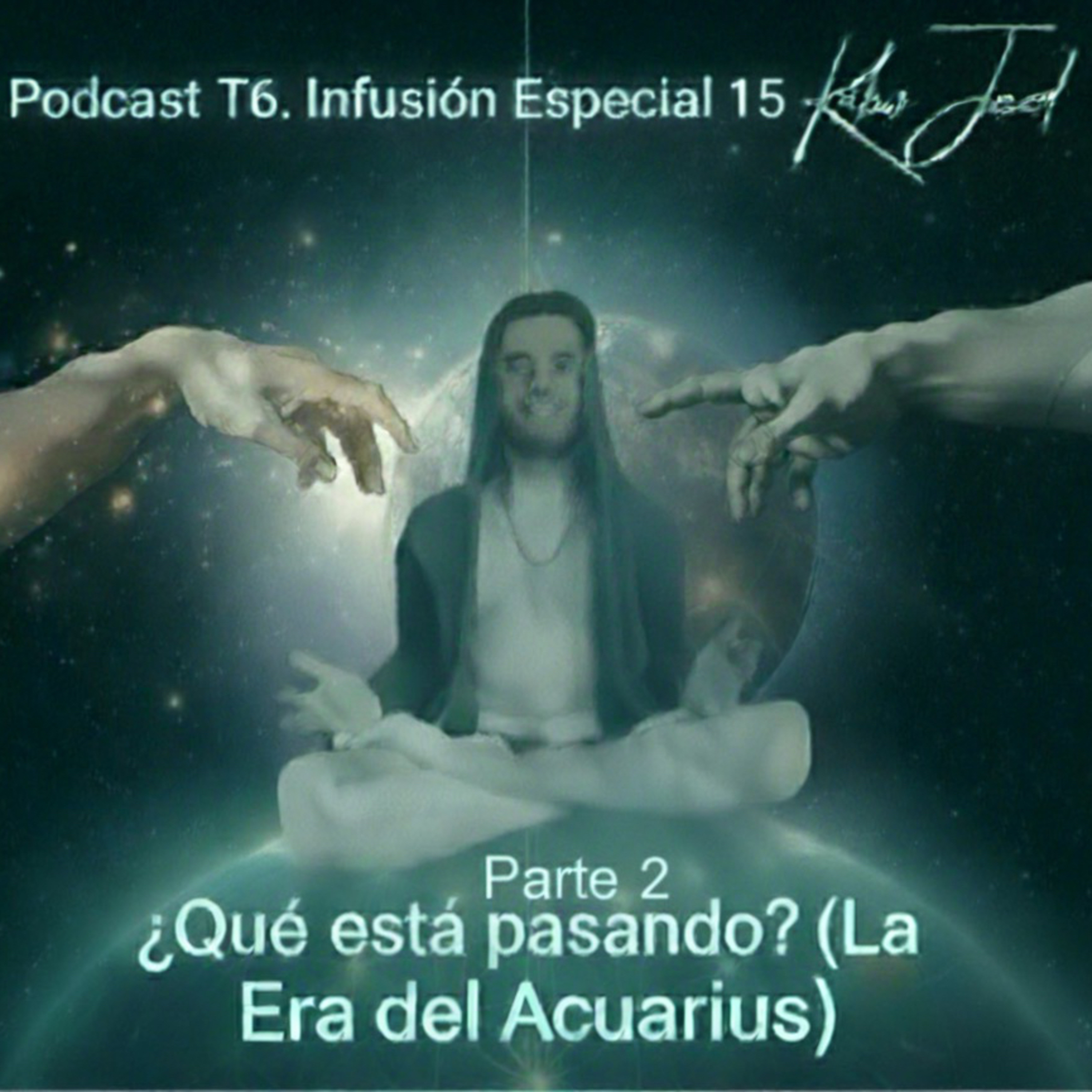 T6. Infusión Especial 15 | ¿Qué está pasando? (La Era del Acuarius) ♒️  episode artwork