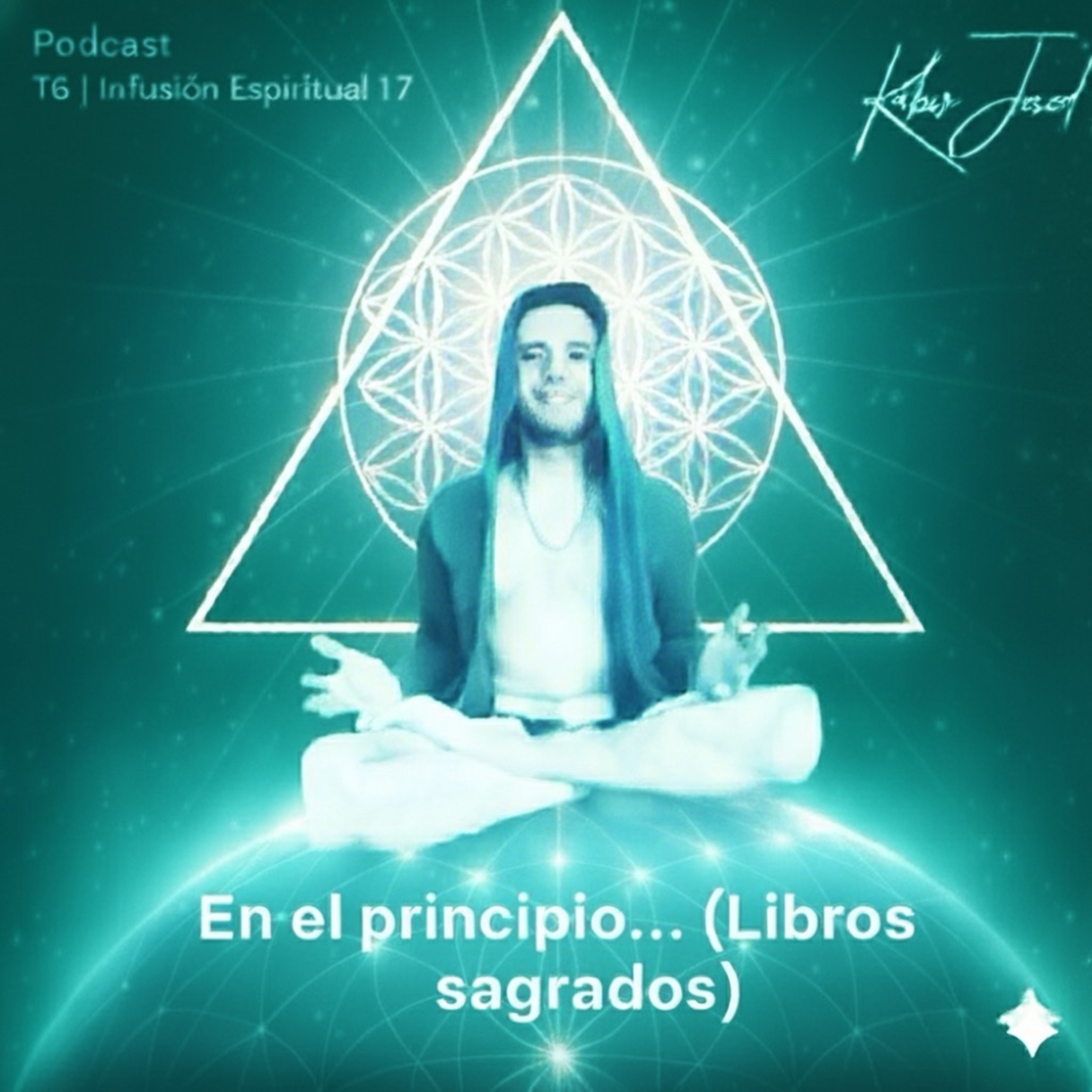 T6. Infusión Espiritual 17 | EN EL PRINCIPIO… (Libros Sagrados) episode artwork
