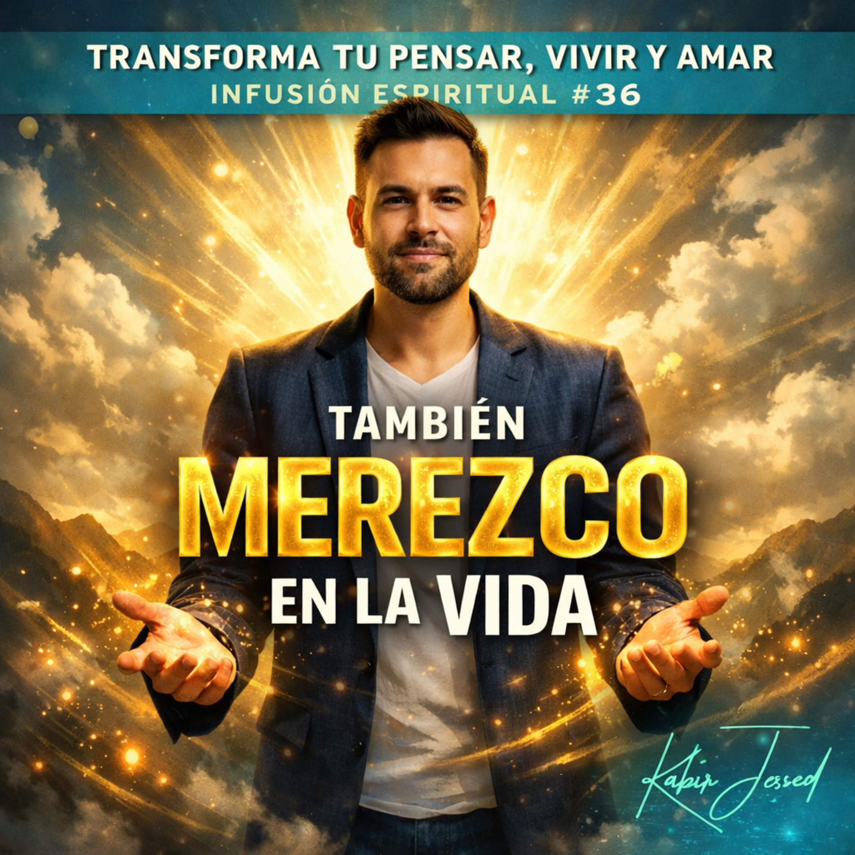 T6. Infusión Espiritual 36 | También MEREZCO en la vida ☝🏻 episode artwork