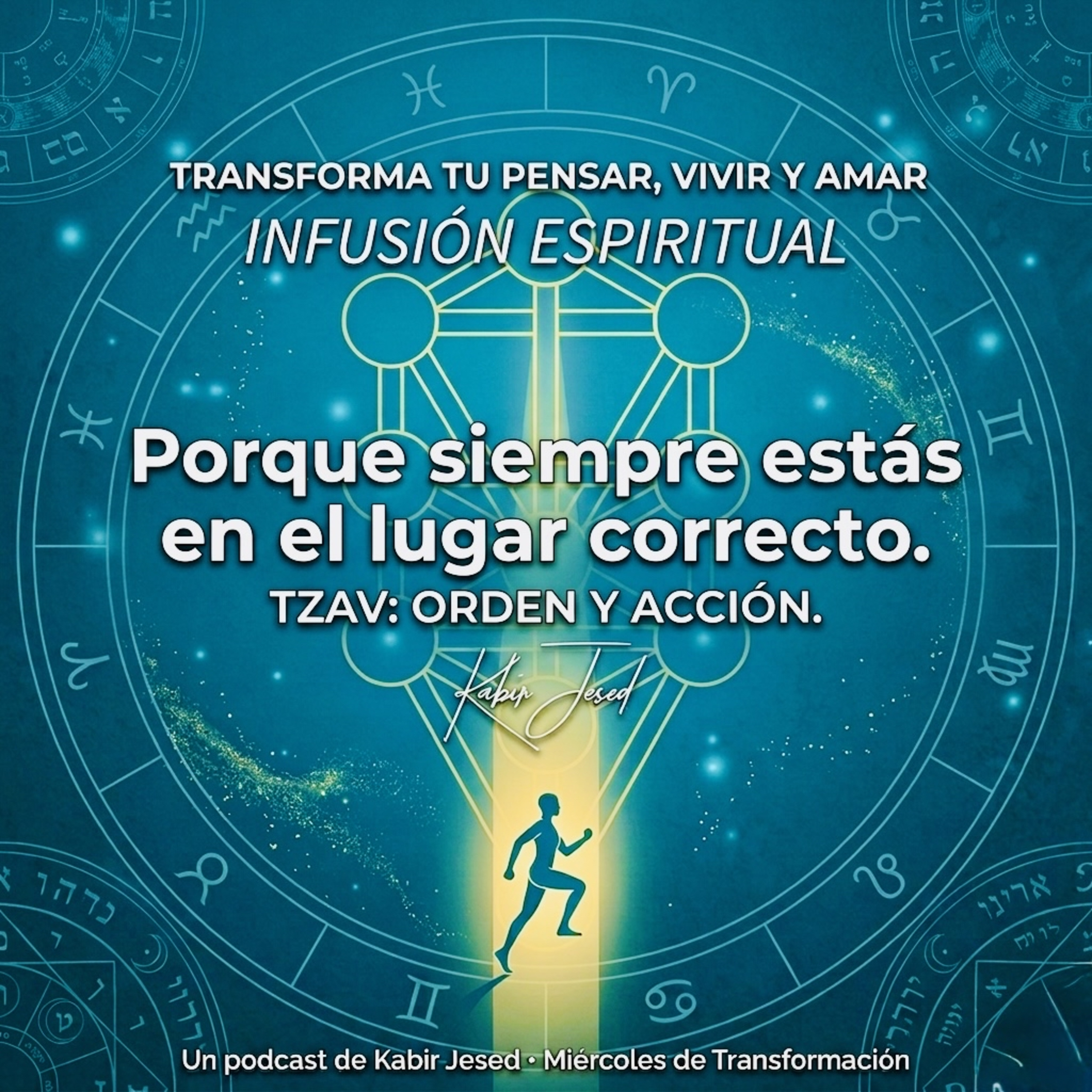 T6 • Infusión Espiritual 59 | Siempre estás en el lugar correcto | Tzav: Ordena y Acciona 🤨🙇‍♀️ episode artwork
