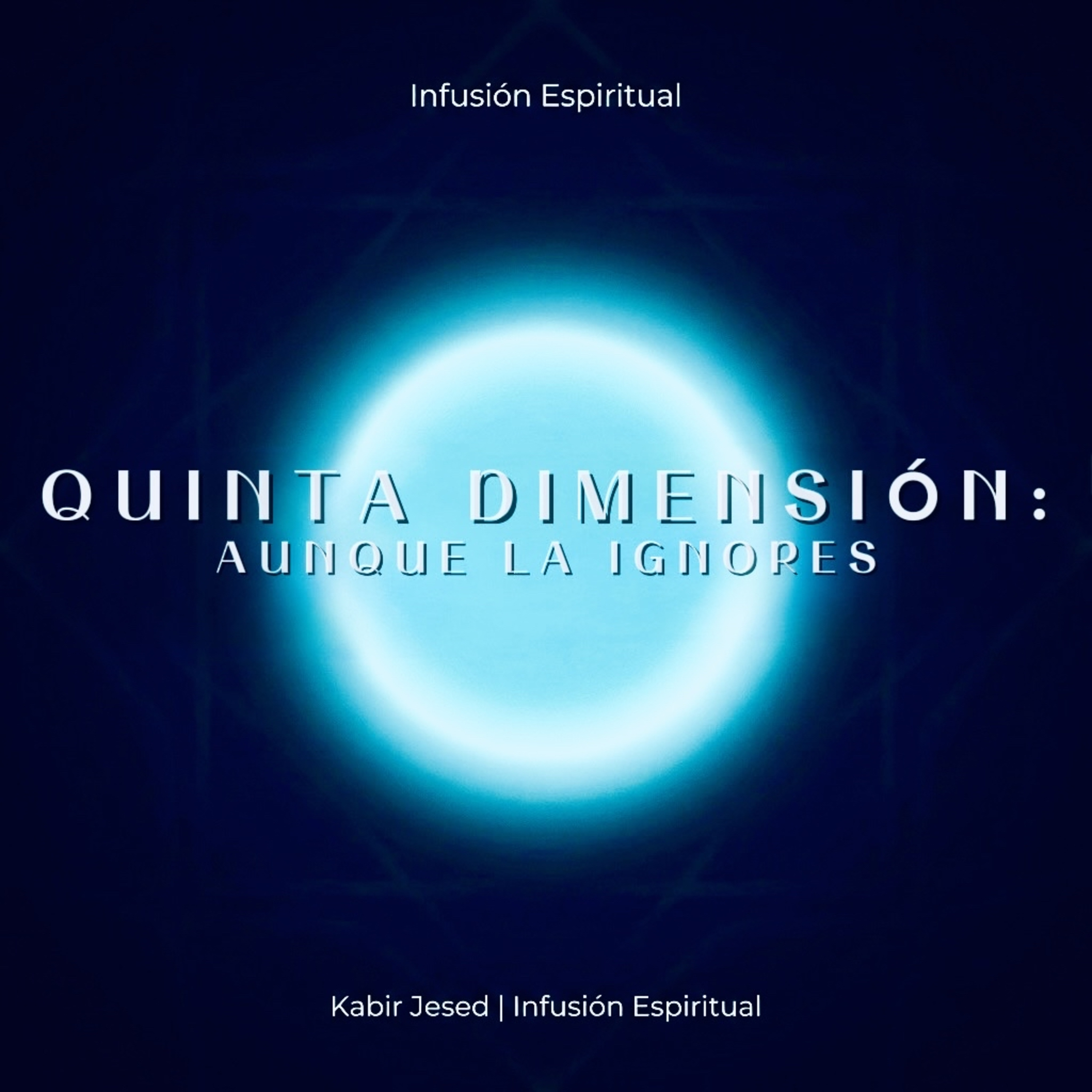 T6 • Infusión Cuántica 71 | QUINTA DIMENSIÓN: Aunque la ignores 🕉️⚛️  episode artwork