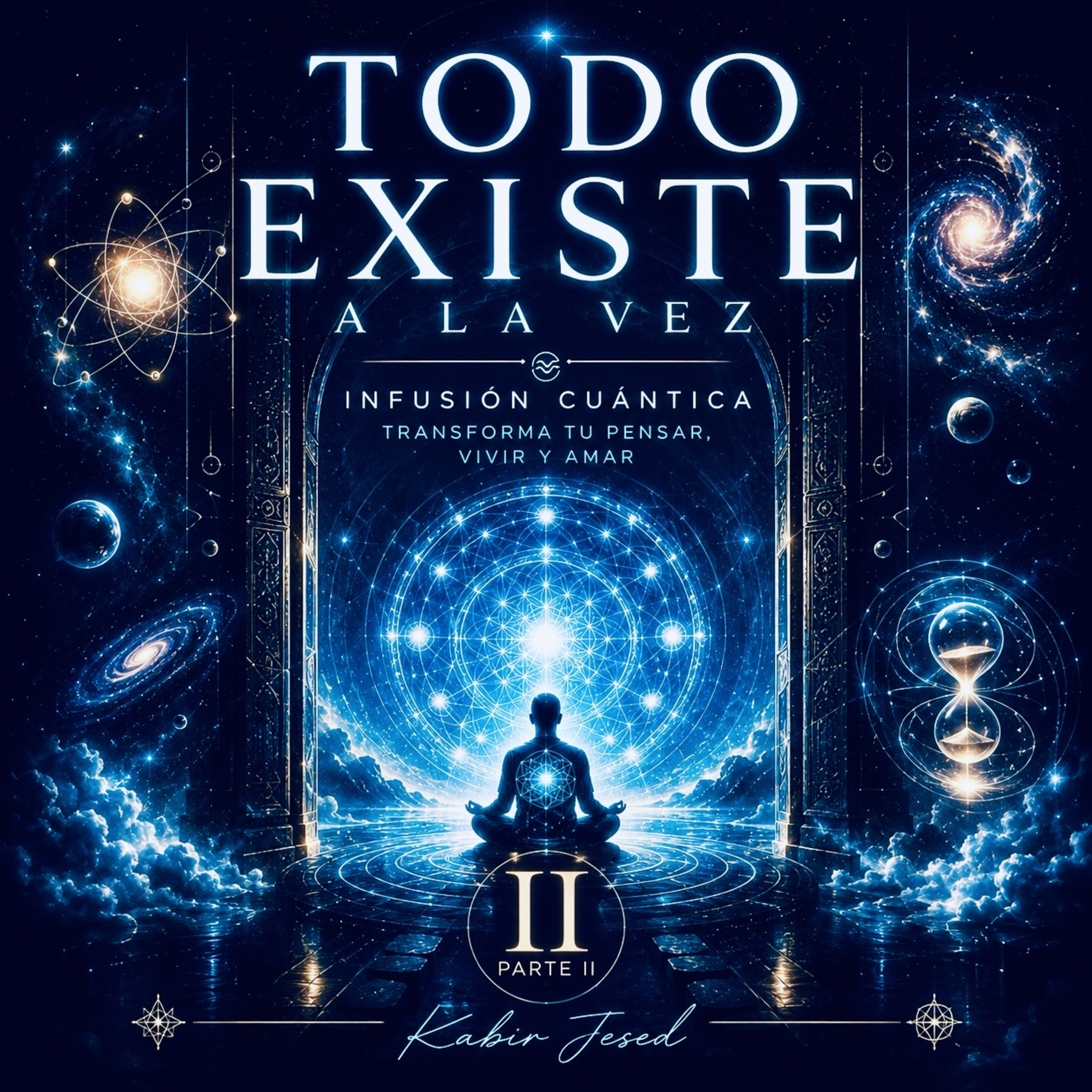 T6 • Infusión Cuántica 78 | Todo existe a la vez II episode artwork