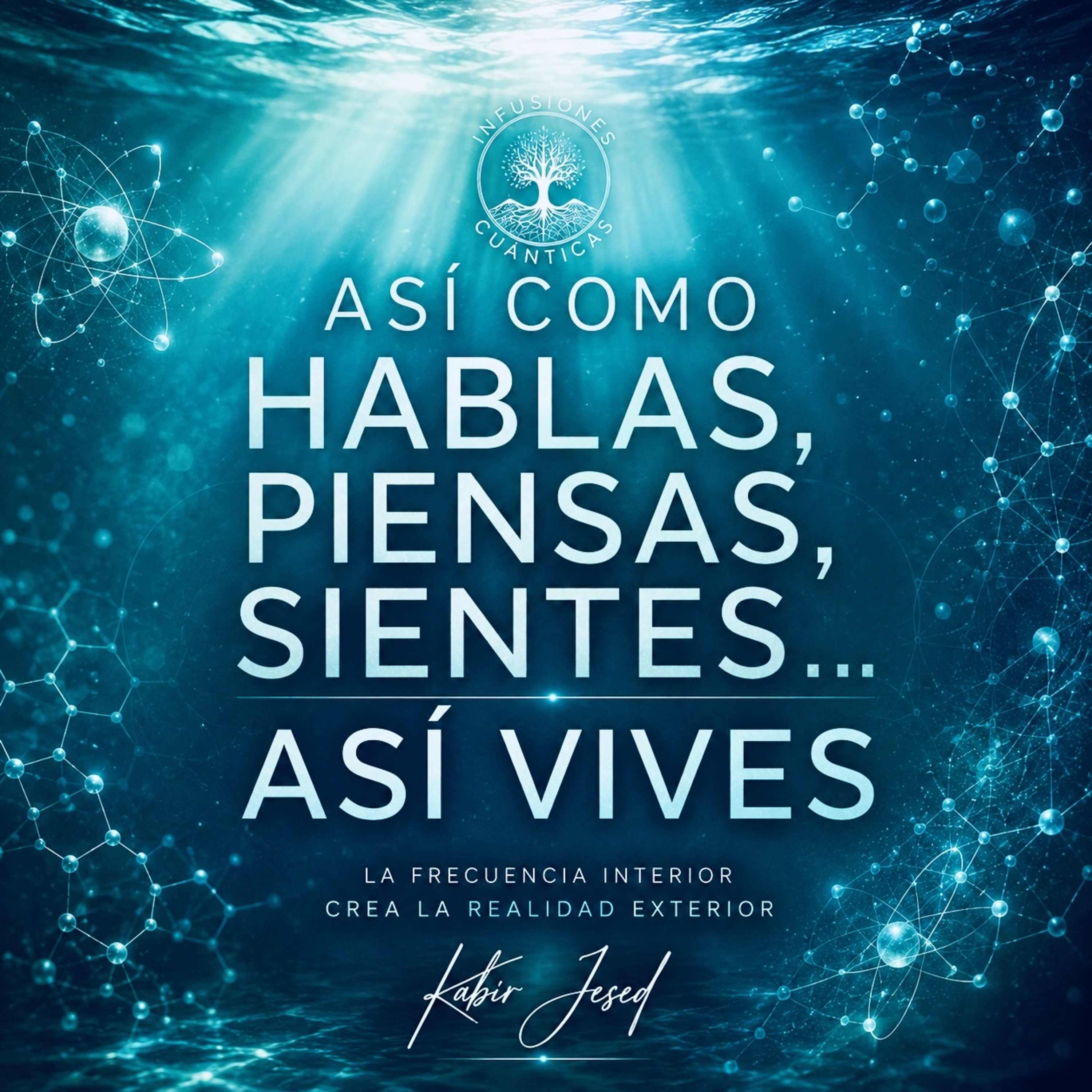 T6 • Infusión Cuántica 82| Así Como Hablas, Piensas y Sientes… Así Vives 🗣️ 🧠 episode artwork