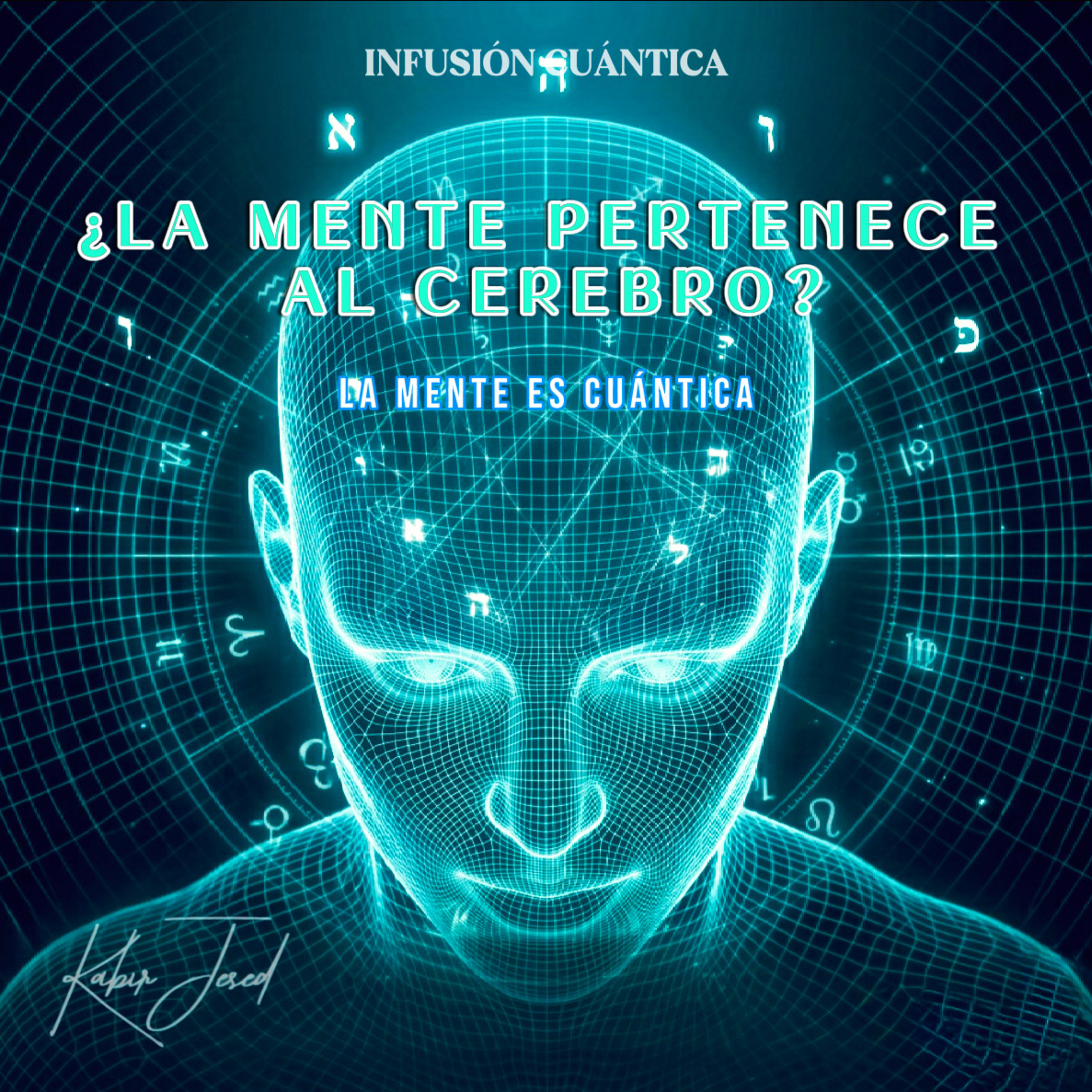 T6 • Infusión Cuántica 89 | ¿ LA MENTE PERTENECE AL CEREBRO ? | La mente es cuántica 🧠✨ episode artwork