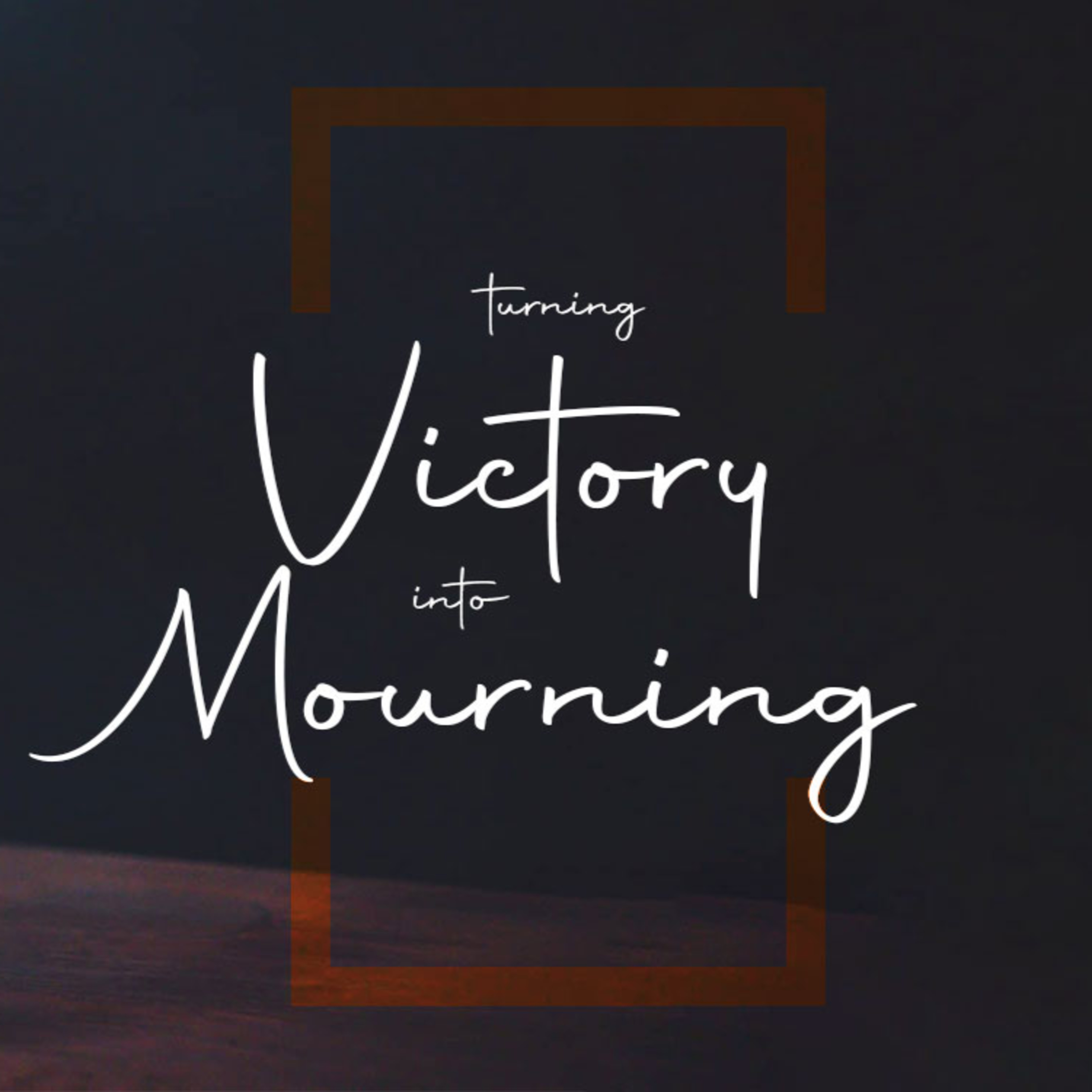 Turning Victory Into Mourning episode artwork
