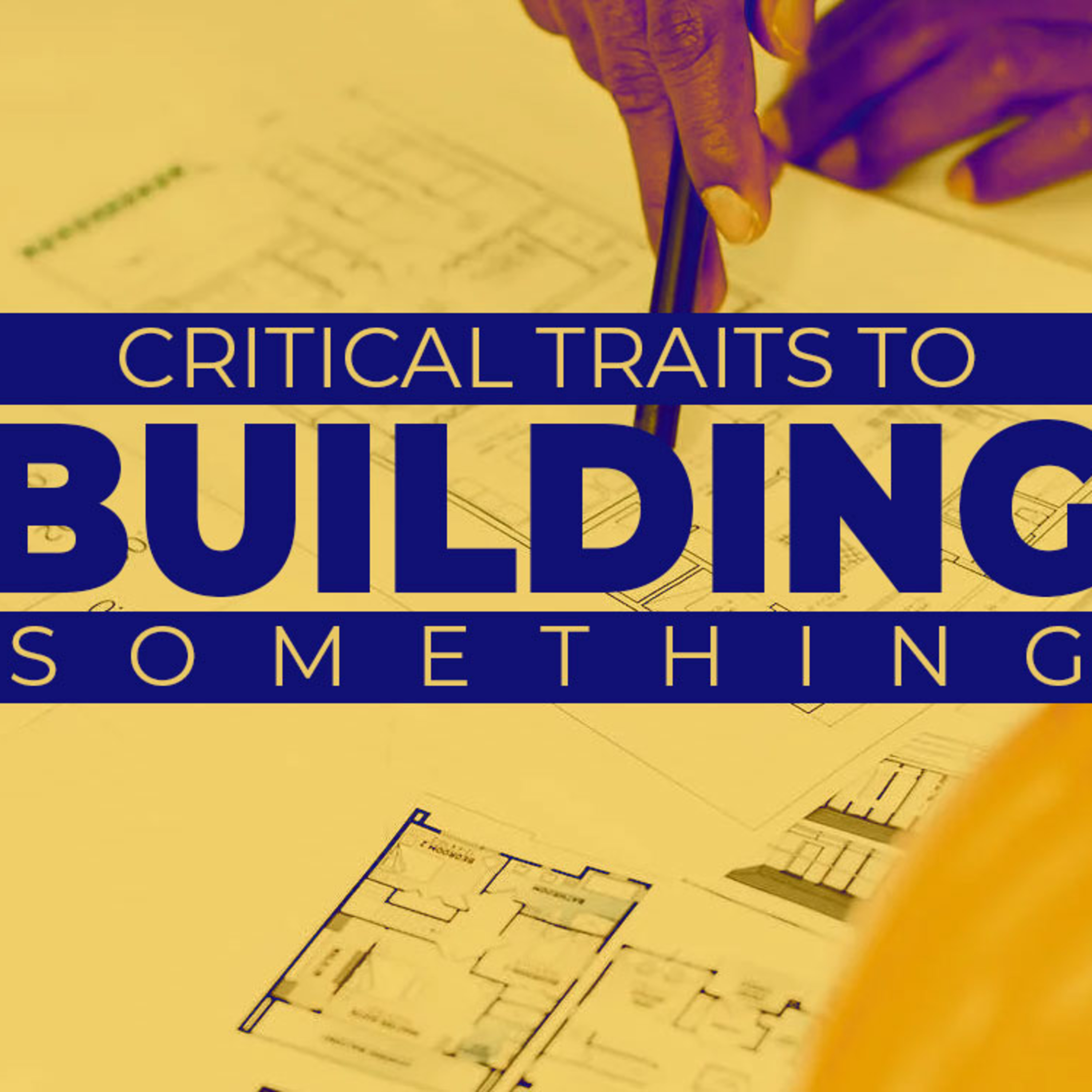 Critical Traits to Building Something episode artwork