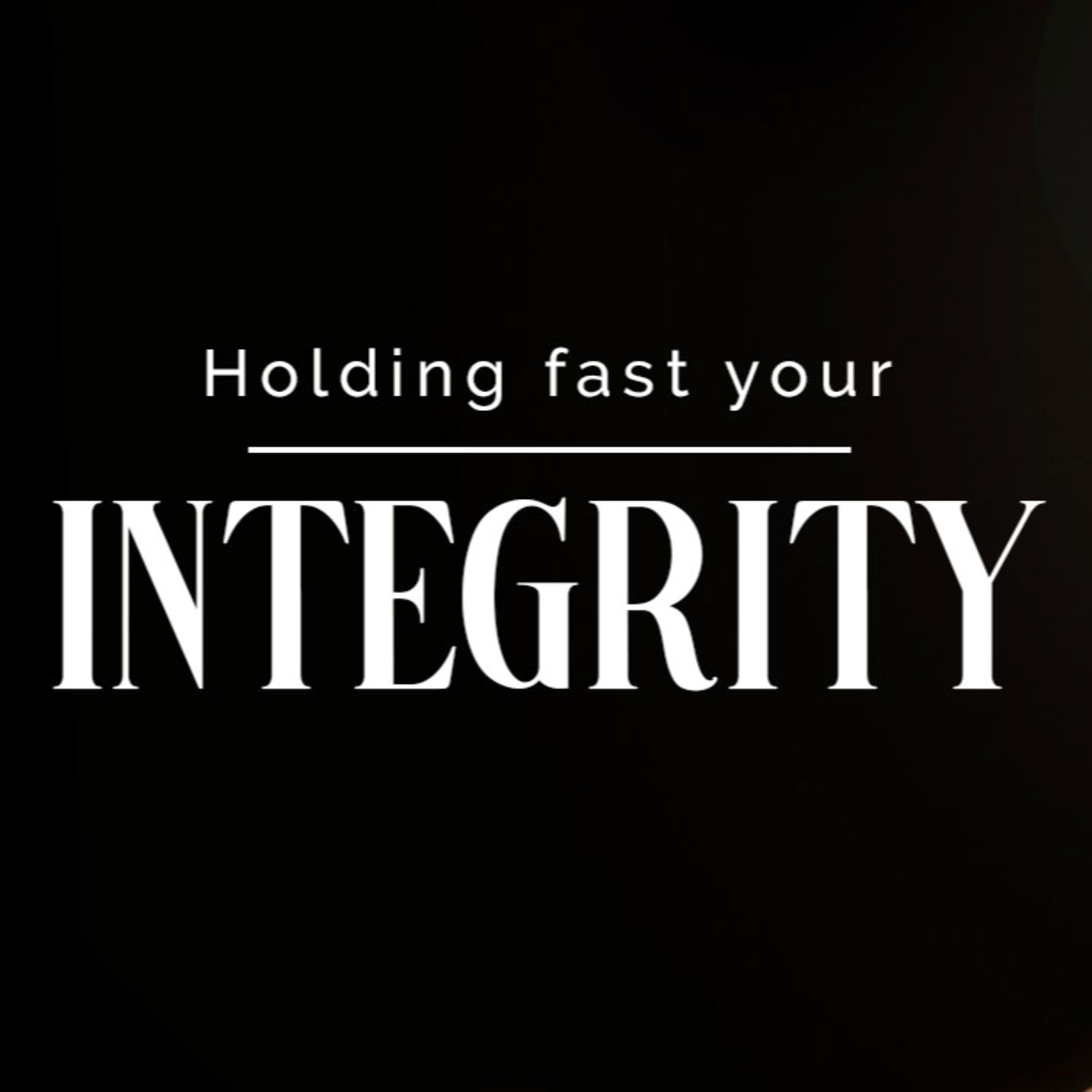 Holding Fast Your Integrity episode artwork