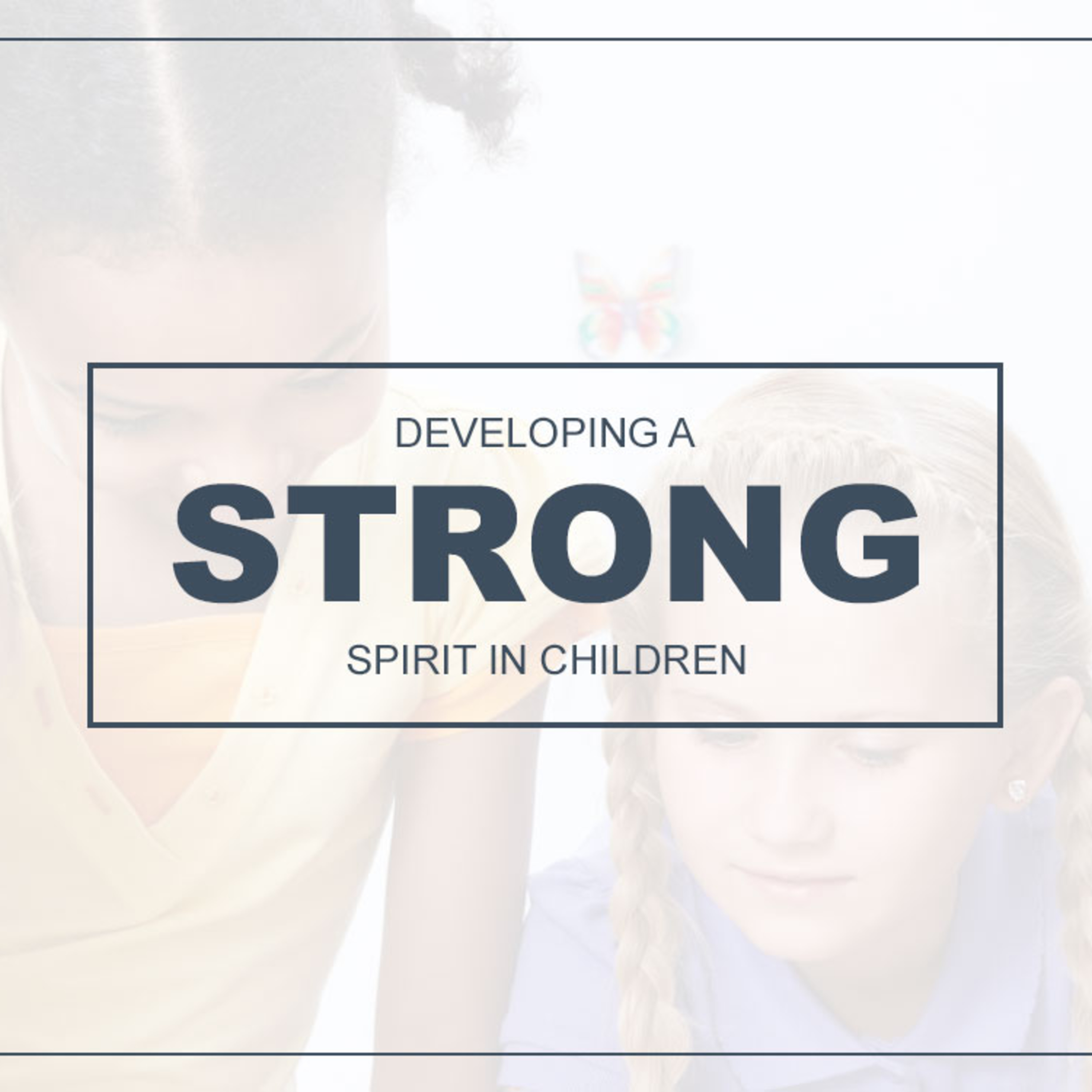 Developing a Strong Spirit in Children episode artwork
