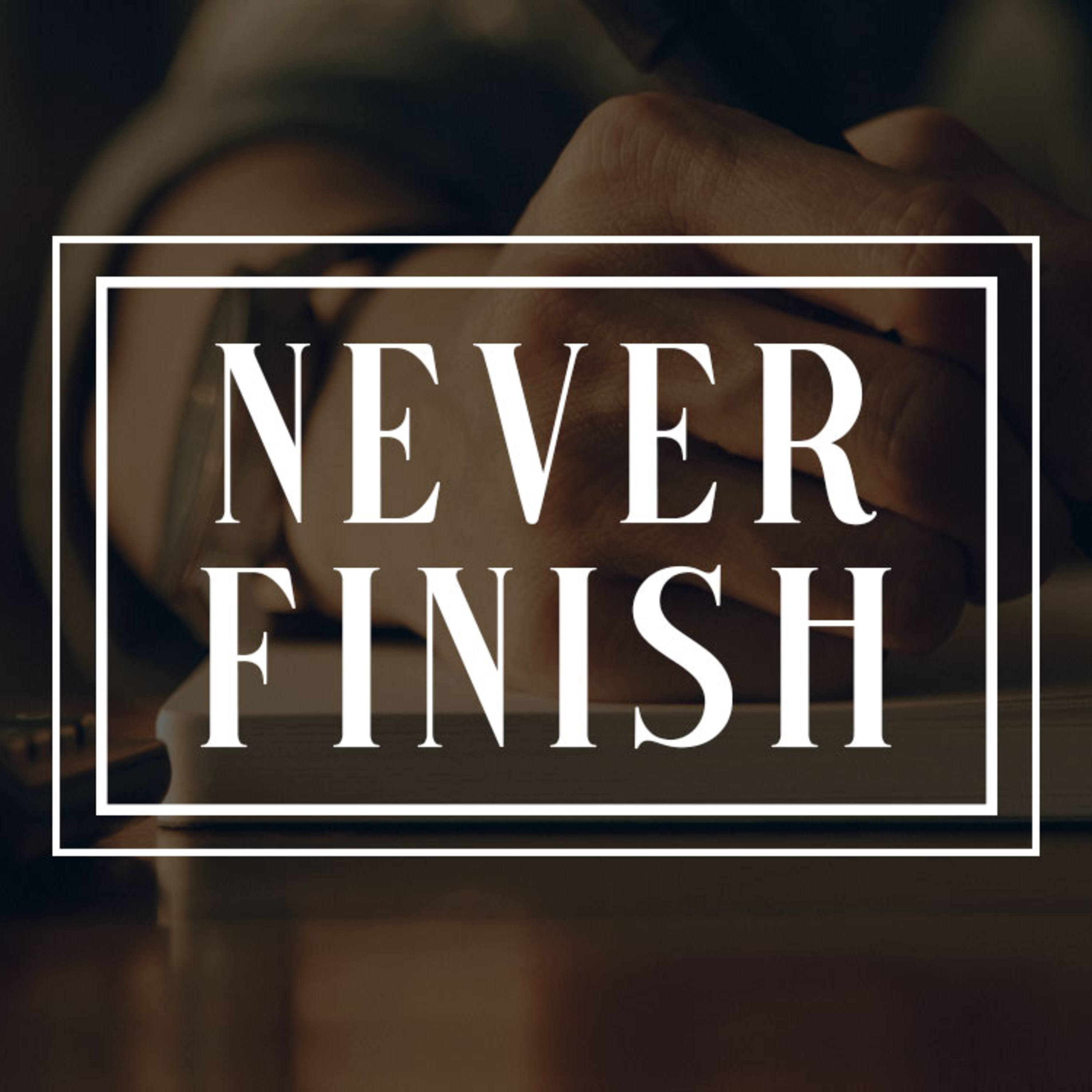 Never Finish episode artwork