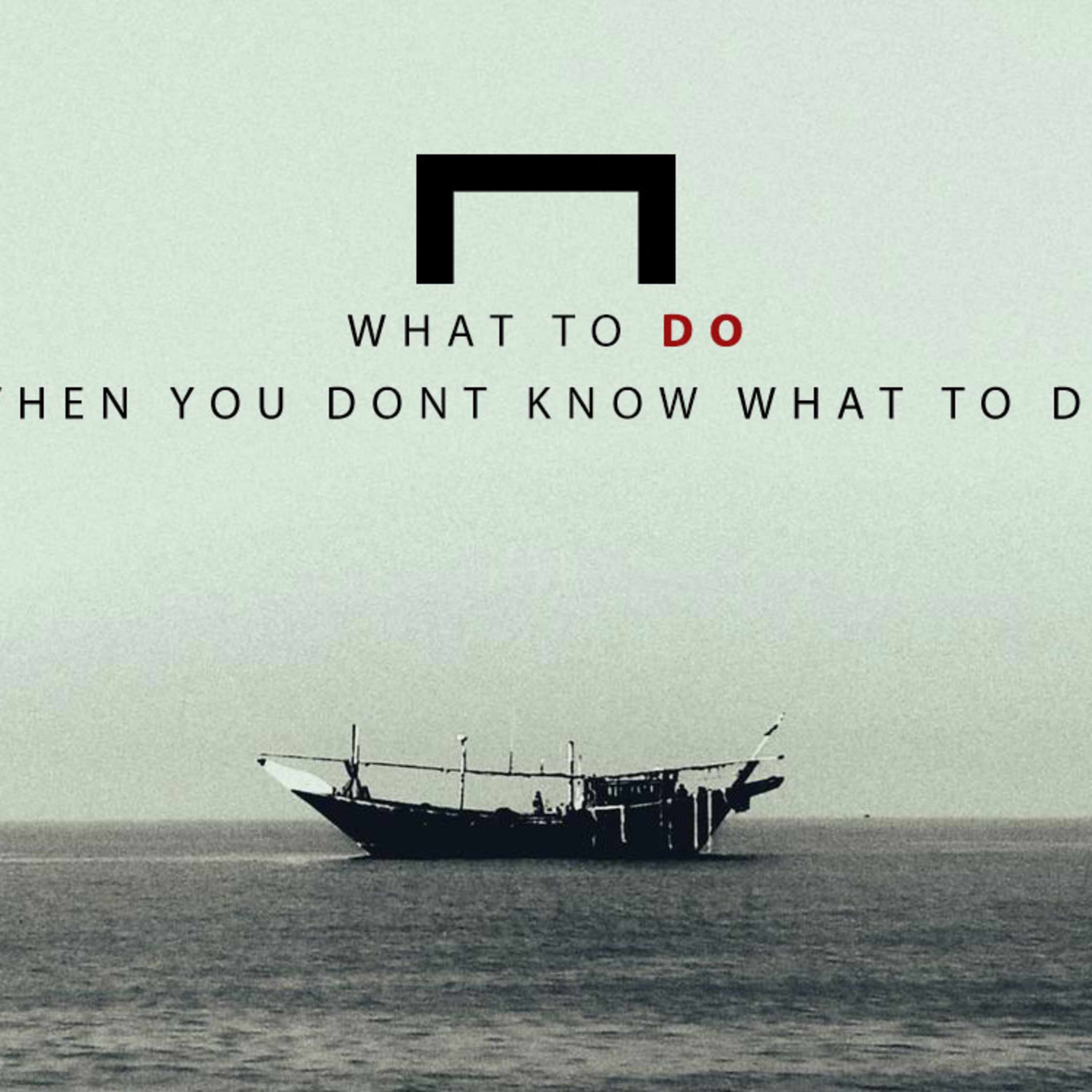 What To Do When You Don't Know What To Do episode artwork