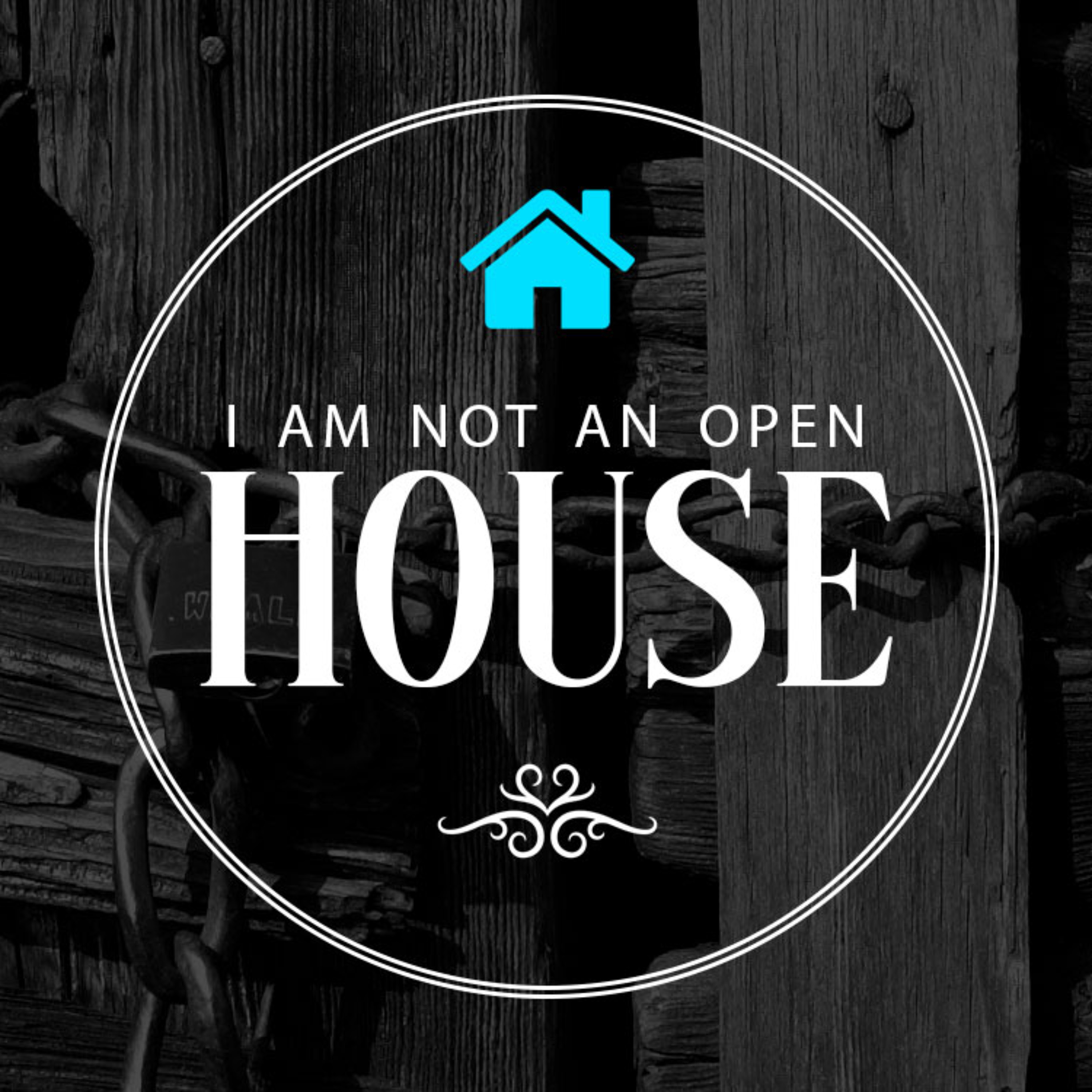 I Am Not An Open House episode artwork