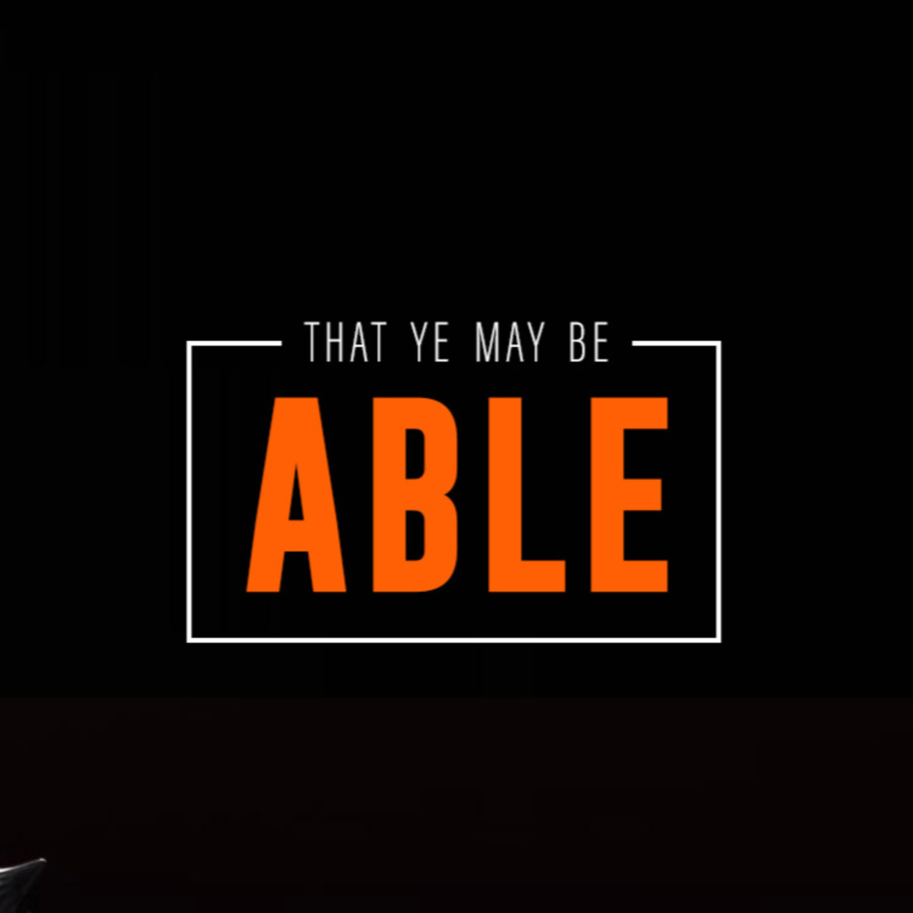 That Ye May Be Able episode artwork