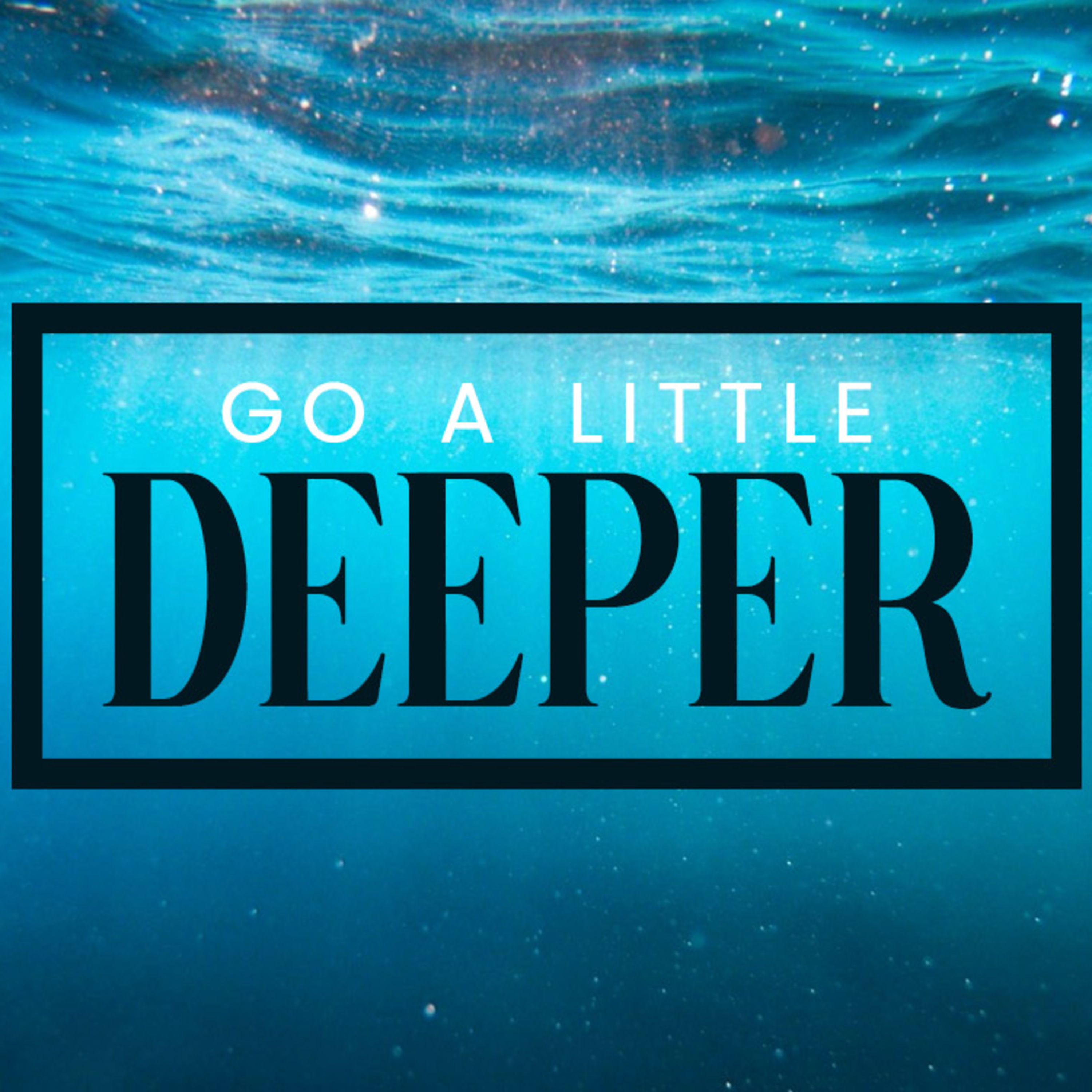 Go a Little Deeper episode artwork