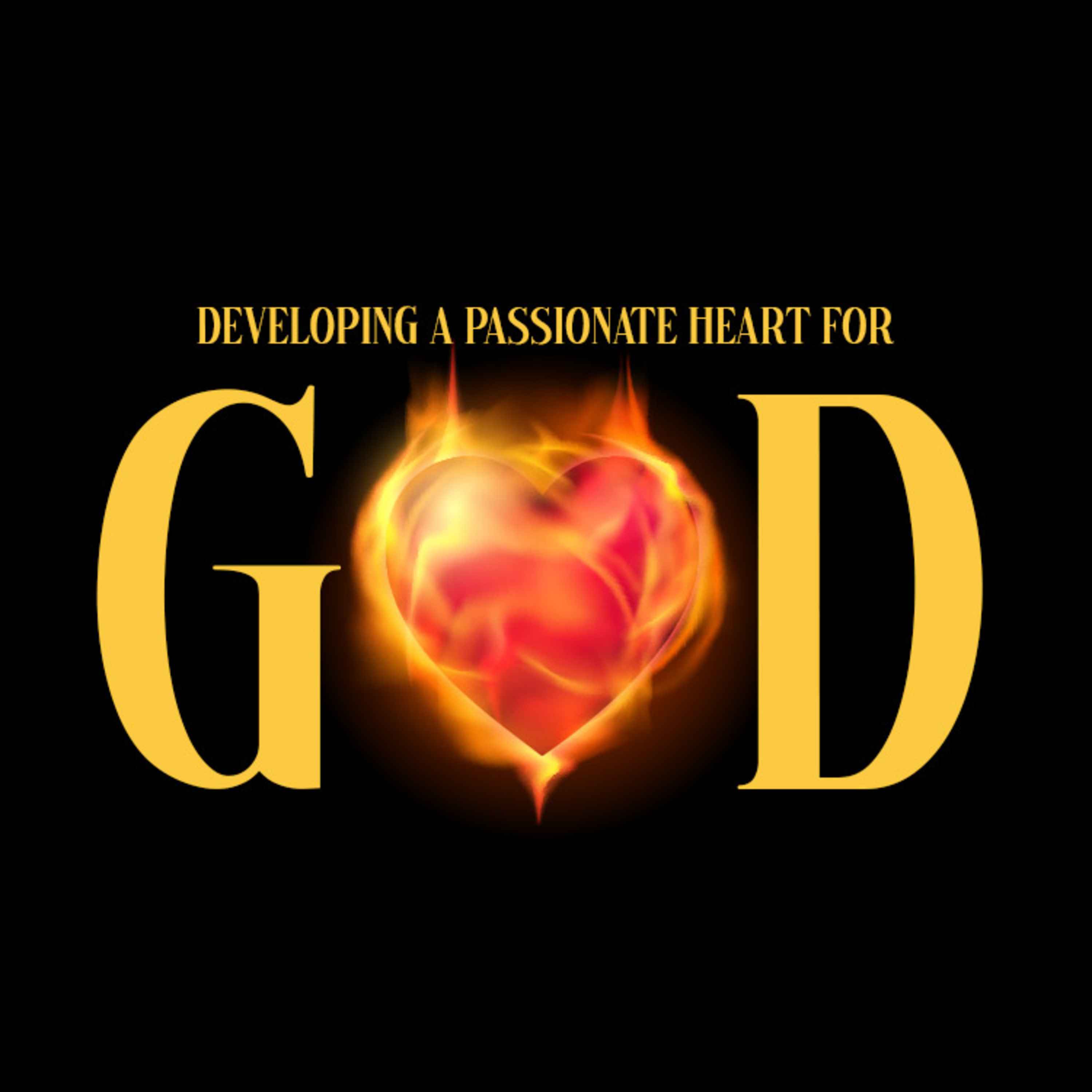 Developing a Passionate Heart for God episode artwork