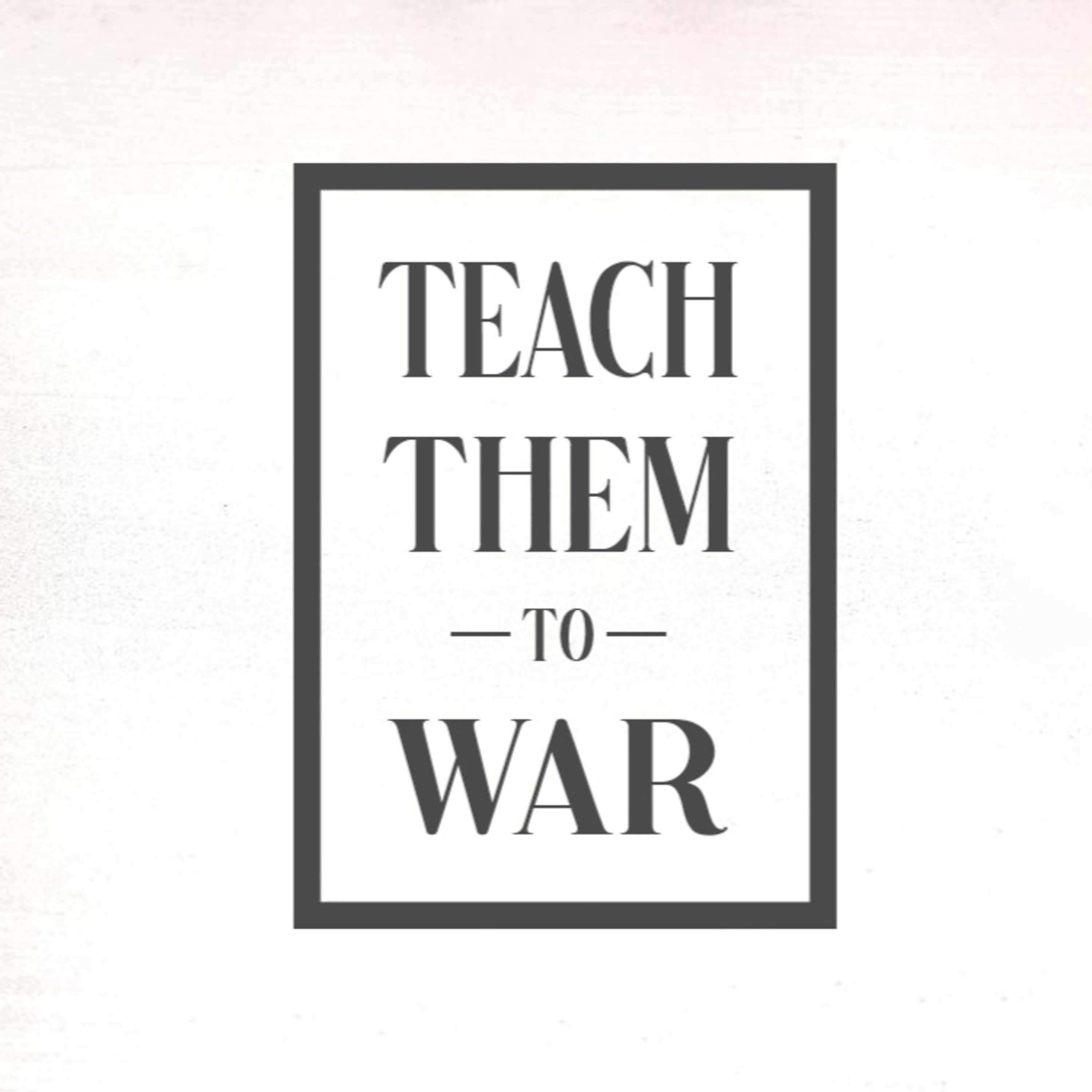 Teach Them to War episode artwork