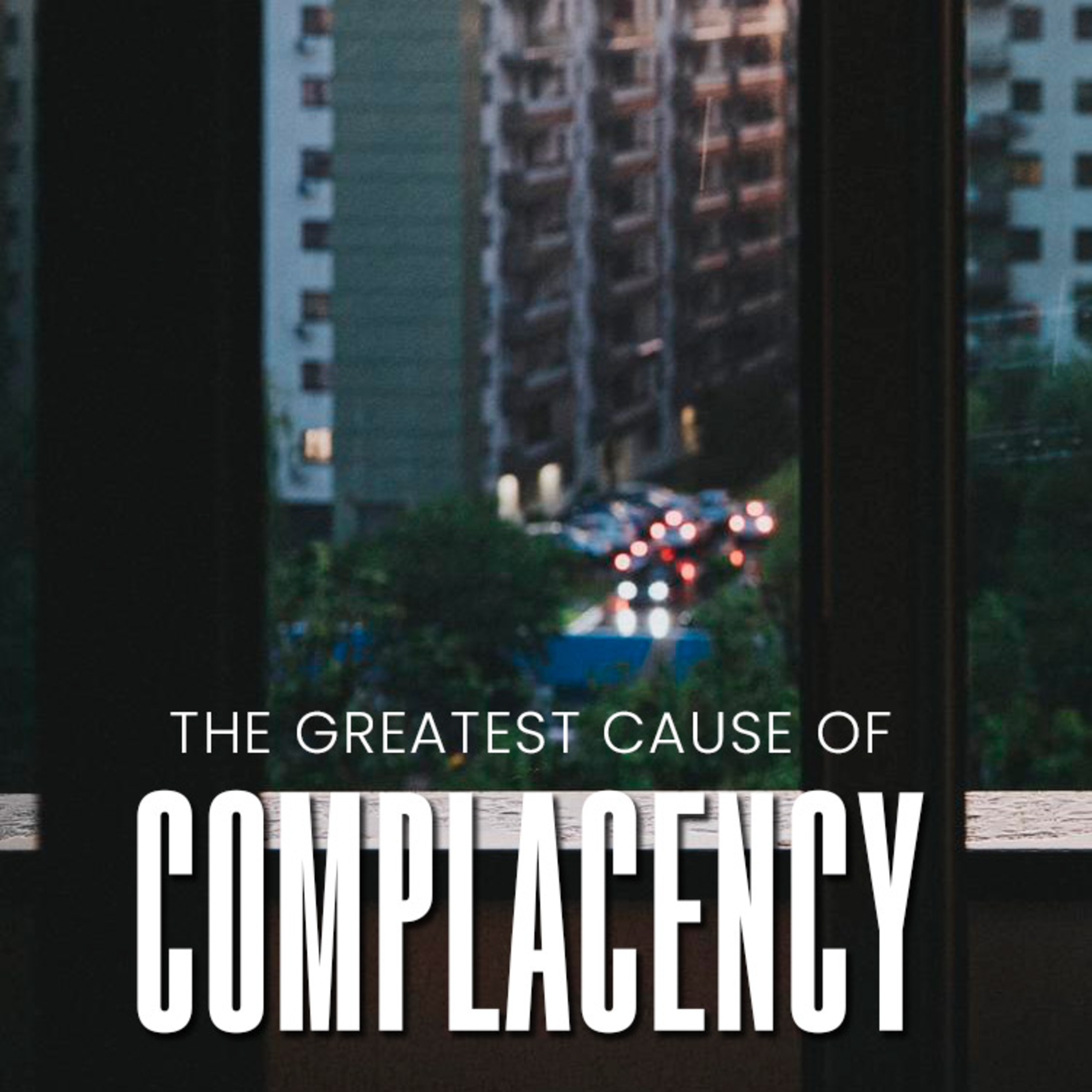 The Greatest Cause of Complacency episode artwork