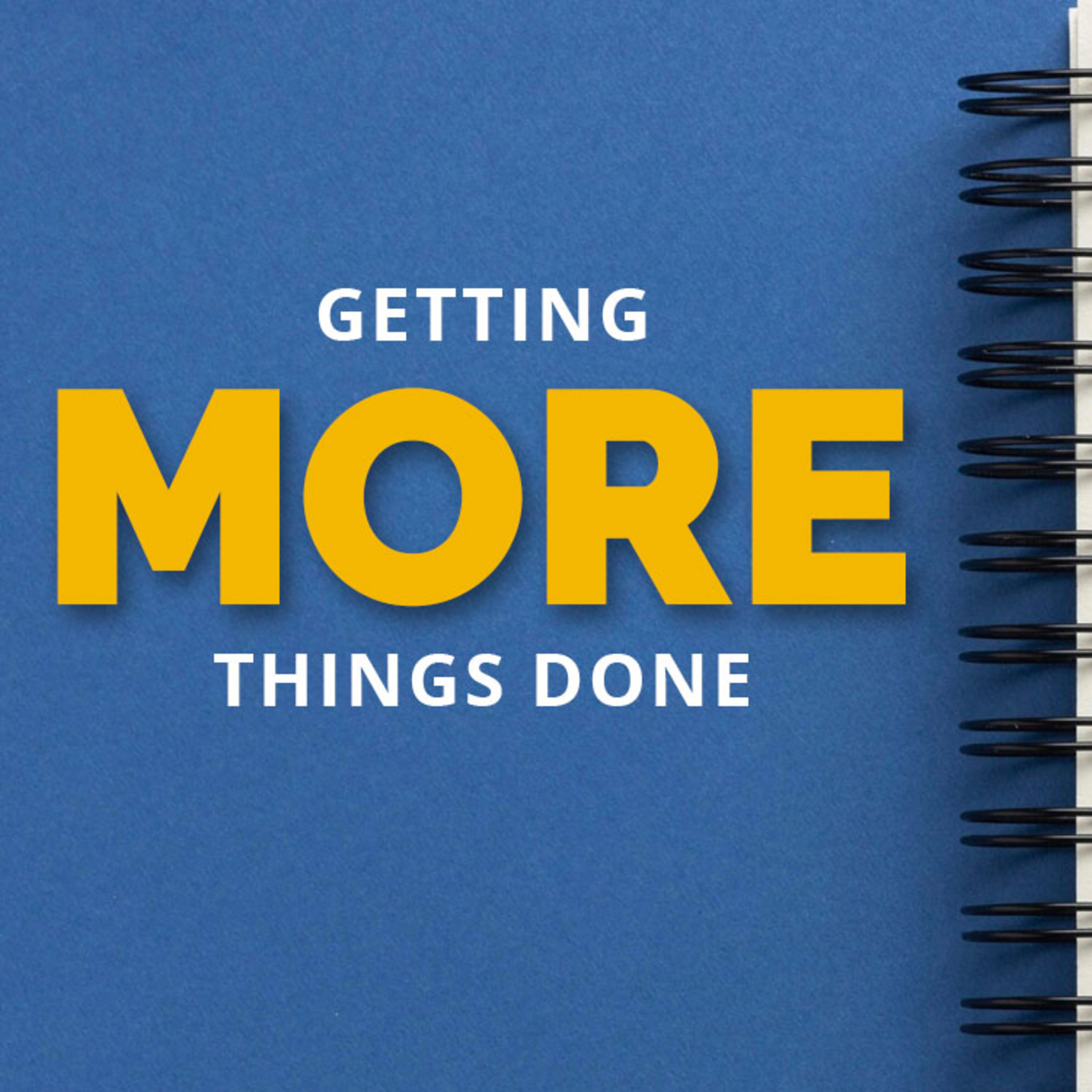 Getting More Things Done episode artwork
